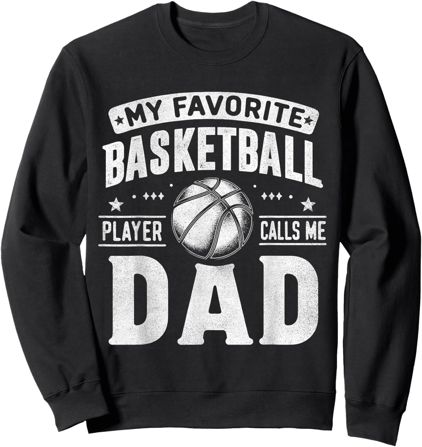 My Favorite Basketball Player Calls Me Dad Fathers Day Sport Sweatshirt - Sweatshirt | Black