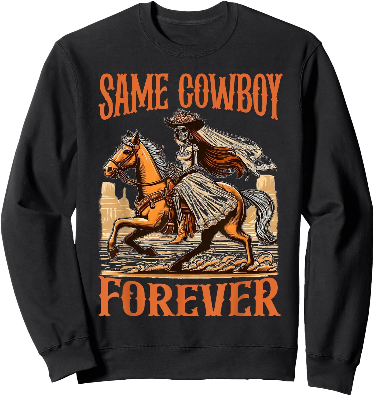 Bachelorette Rodeo Western Bride Funny Same Cowboy Forever Sweatshirt - Sweatshirt | Black