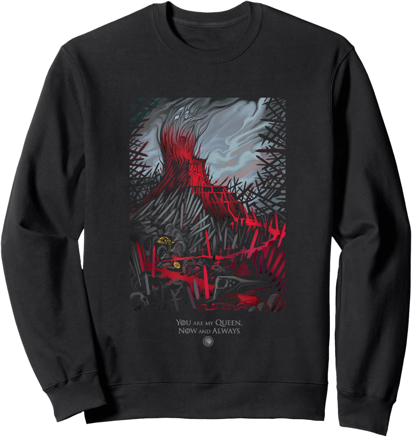 Game Of Thrones Epic Iron Throne You Are My Queen Now Always Sweatshirt - Sweatshirt | Black