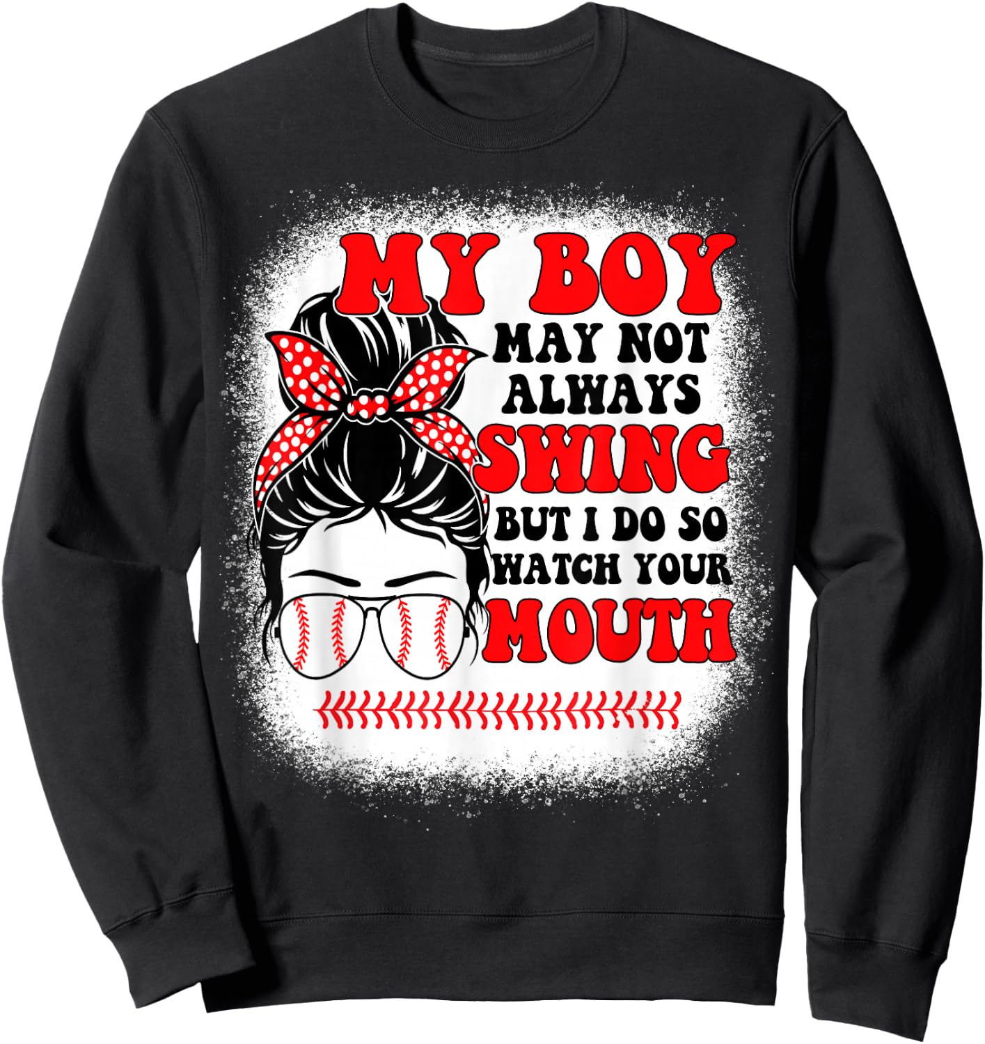 Messy Bun Softball Mom My Boy May Not Always Swing But I Do Sweatshirt - Sweatshirt | Black