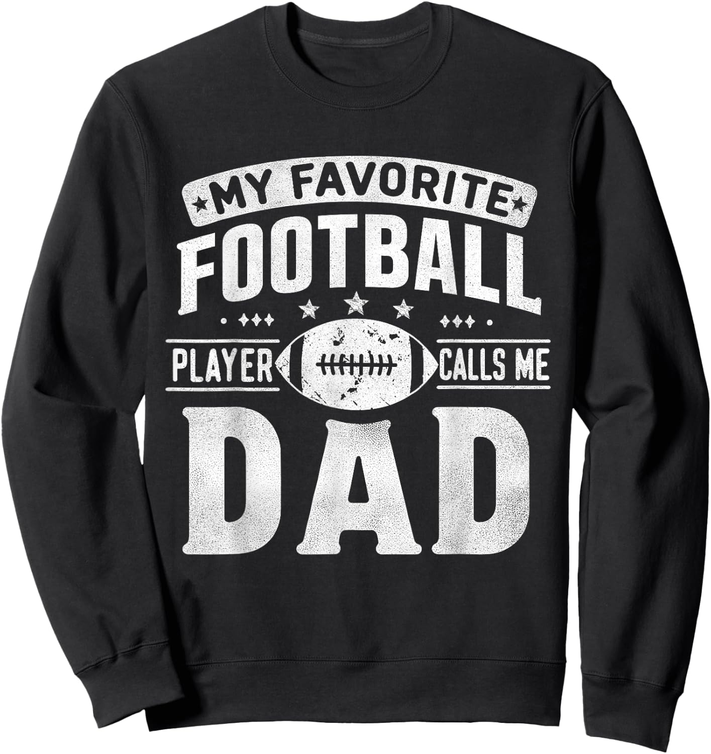 My Favorite Football Player Calls Me Dad Father's Day Sports Sweatshirt - Sweatshirt | Black