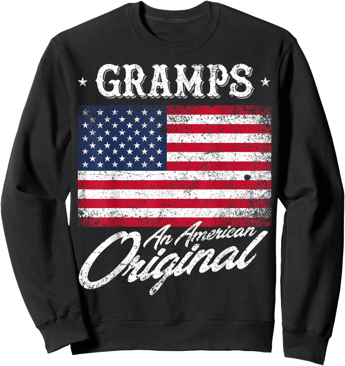 Gramps An American Original Patriotic 4th of July Shirt Sweatshirt - Sweatshirt | Black