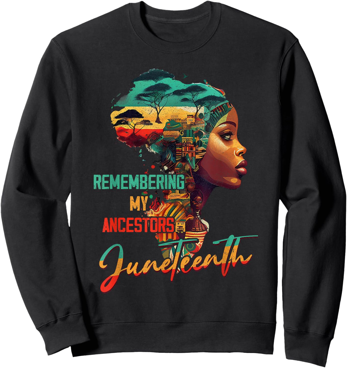 Juneteenth Remembering My Ancestor Freedom African American Sweatshirt - Sweatshirt | Black