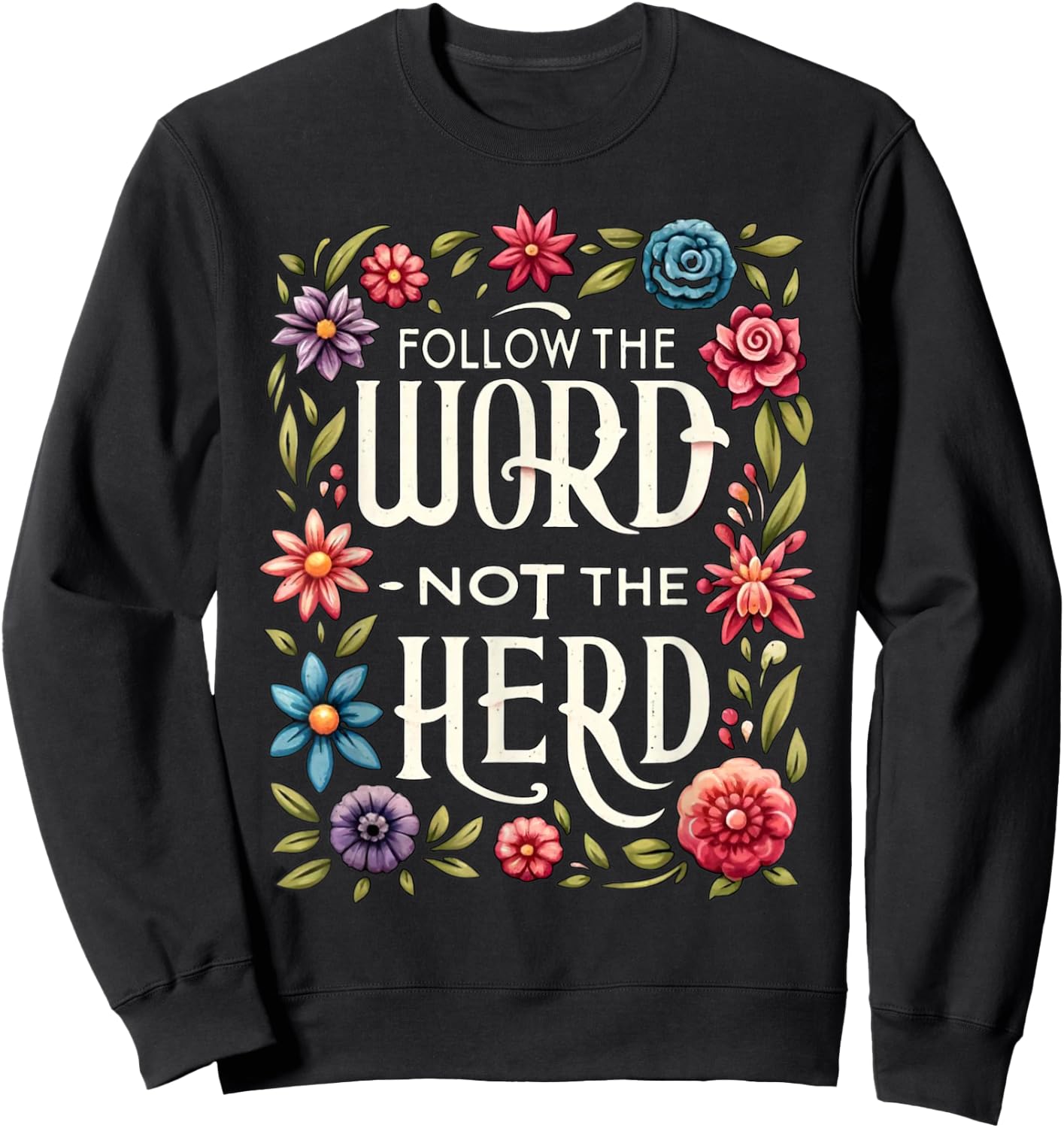 Follow The Word Not The Herd Isaiah Bible Quotes Sweatshirt - Sweatshirt | Black