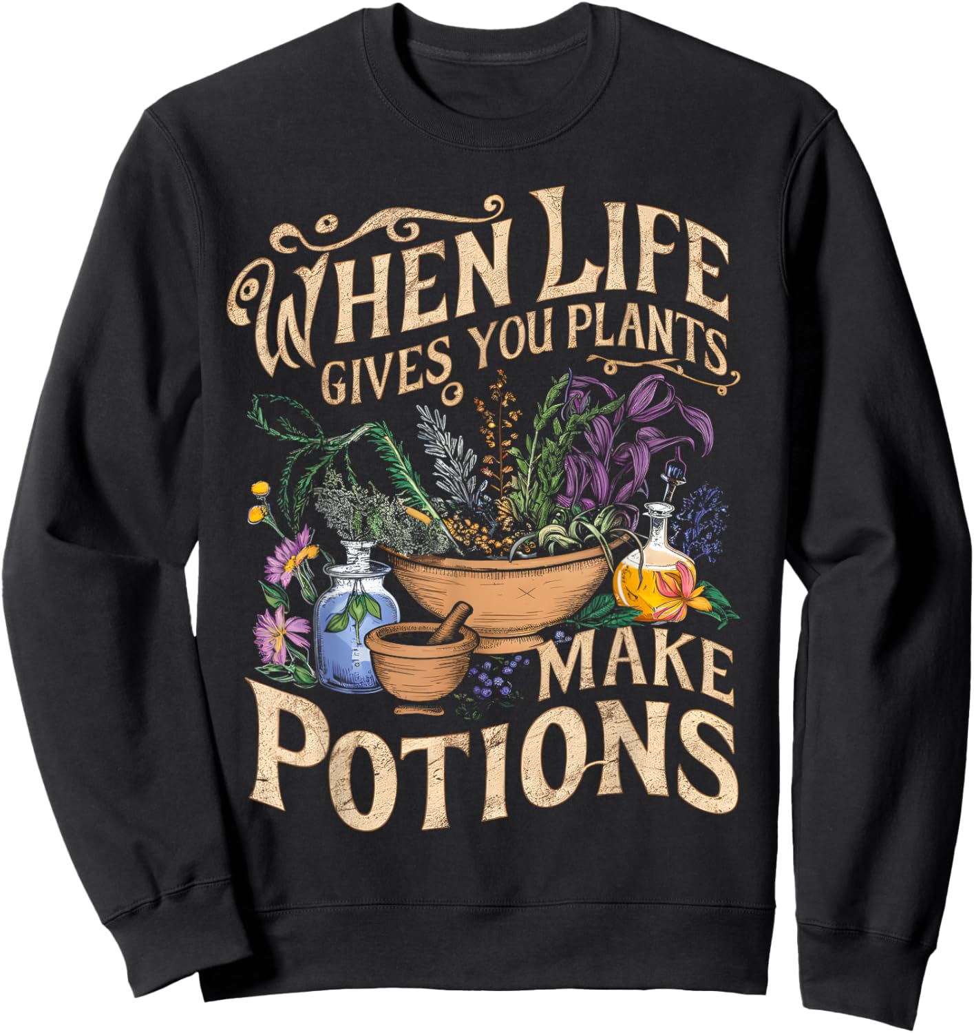 Funny Herbalist and Apothecarist Puns Make Potions Herbalism Sweatshirt - Sweatshirt | Black