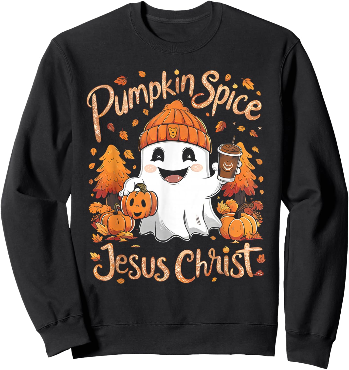 Pumpkin spice & Jesus Christ ghost pumpkin spice Halloween Sweatshirt - Sweatshirt | Black