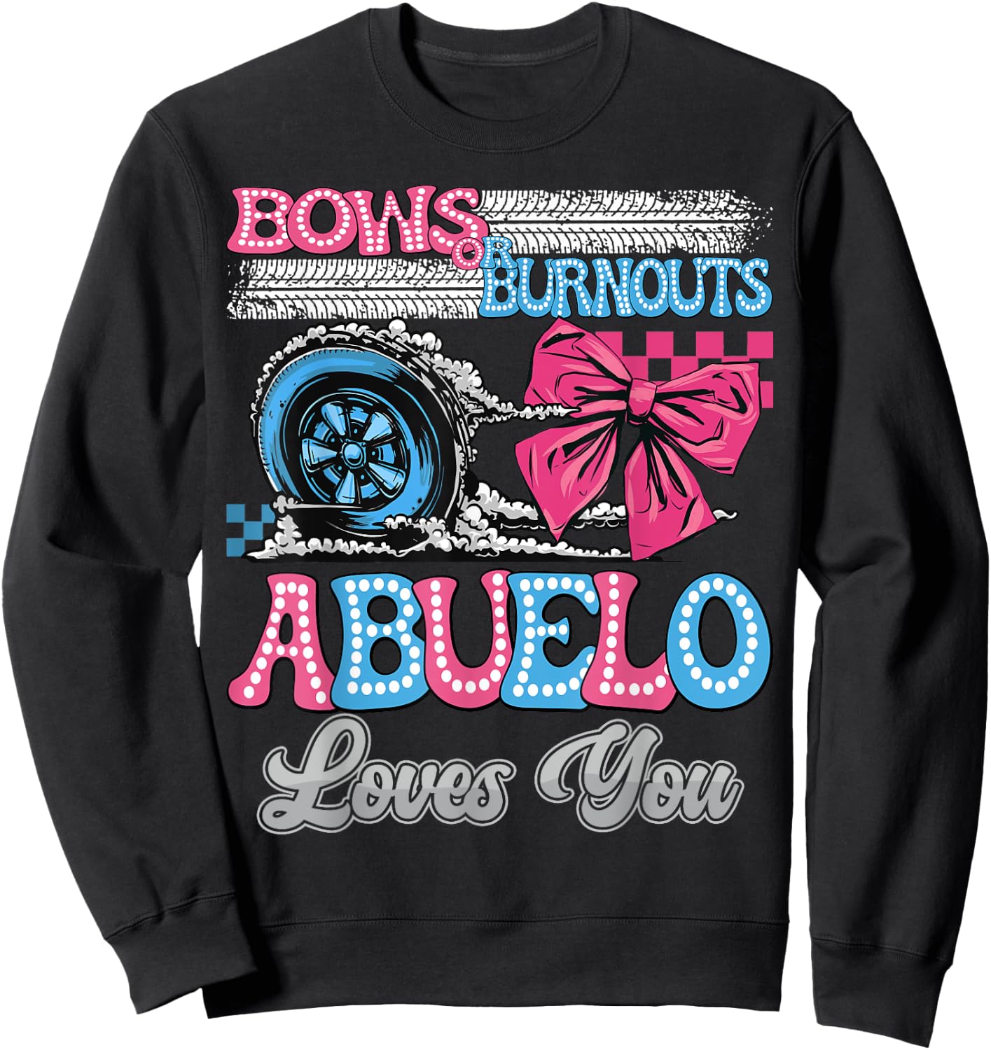 Burnouts or Bows Abuelo Loves You Gender Reveal Party Sweatshirt - Sweatshirt | Black