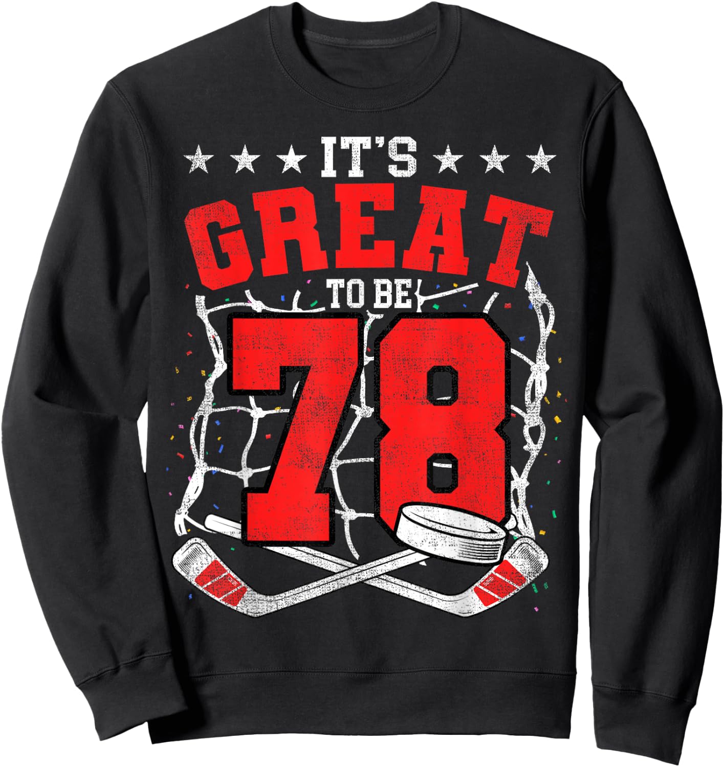 78th Birthday Hockey Lovers It's Great To Be 78 Years Old Sweatshirt - Sweatshirt | Black