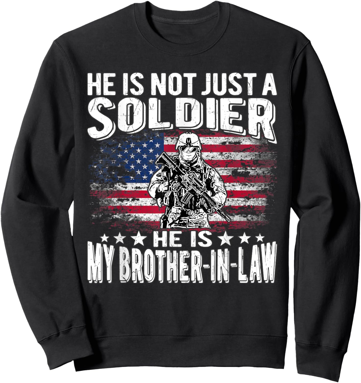 My Brother-In-Law Is A Soldier Proud Military Sibling-In-Law Sweatshirt - Sweatshirt | Black