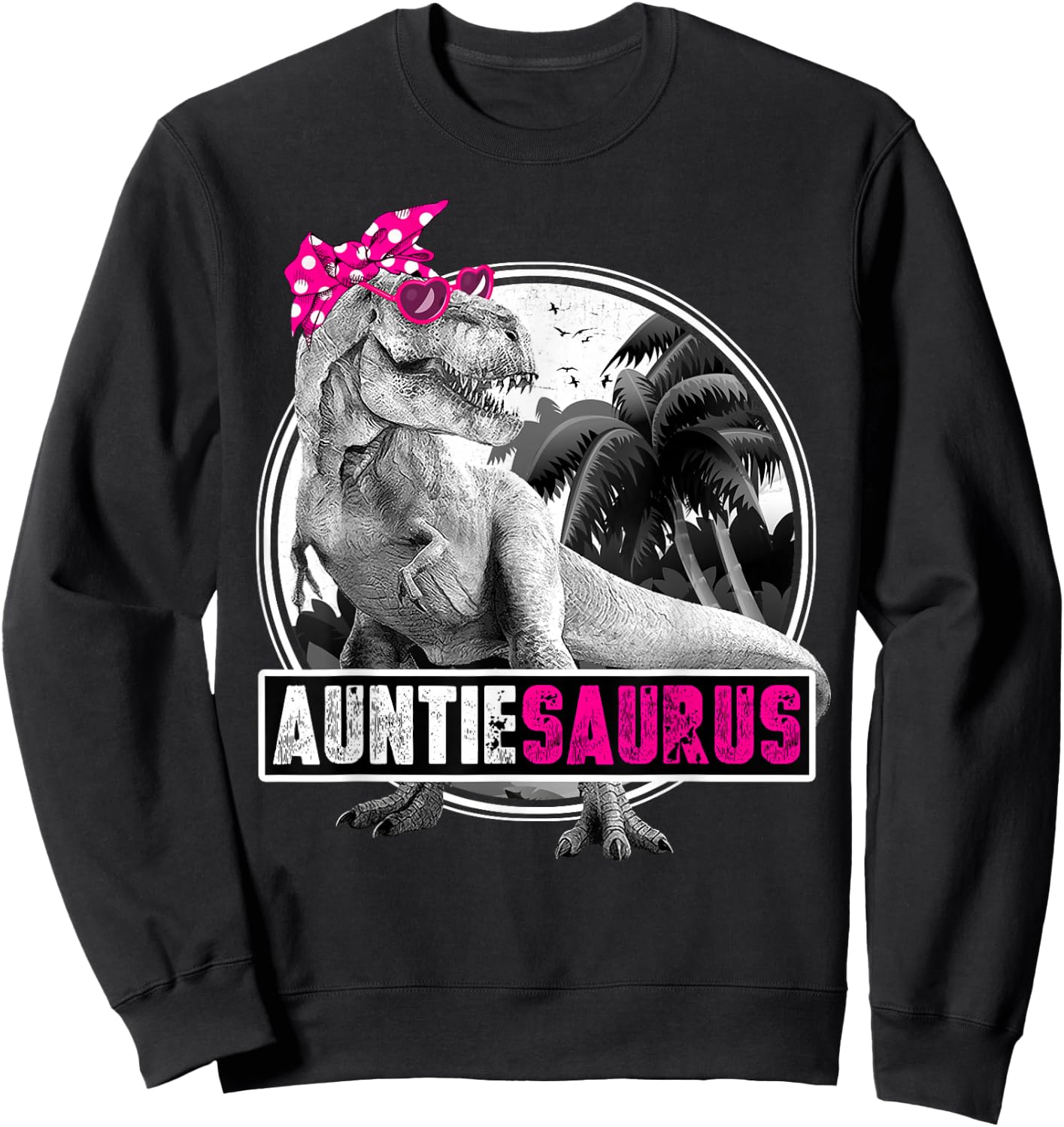 Auntiesaurus T-Rex Dinosaur Auntie Dinosaur Sweatshirt - Sweatshirt | Black