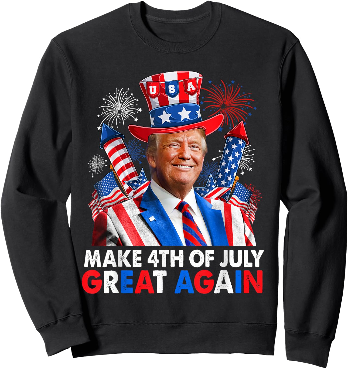 Donald Trump Patriotic Firework Make 4th Of July Great Again Sweatshirt - Sweatshirt | Black