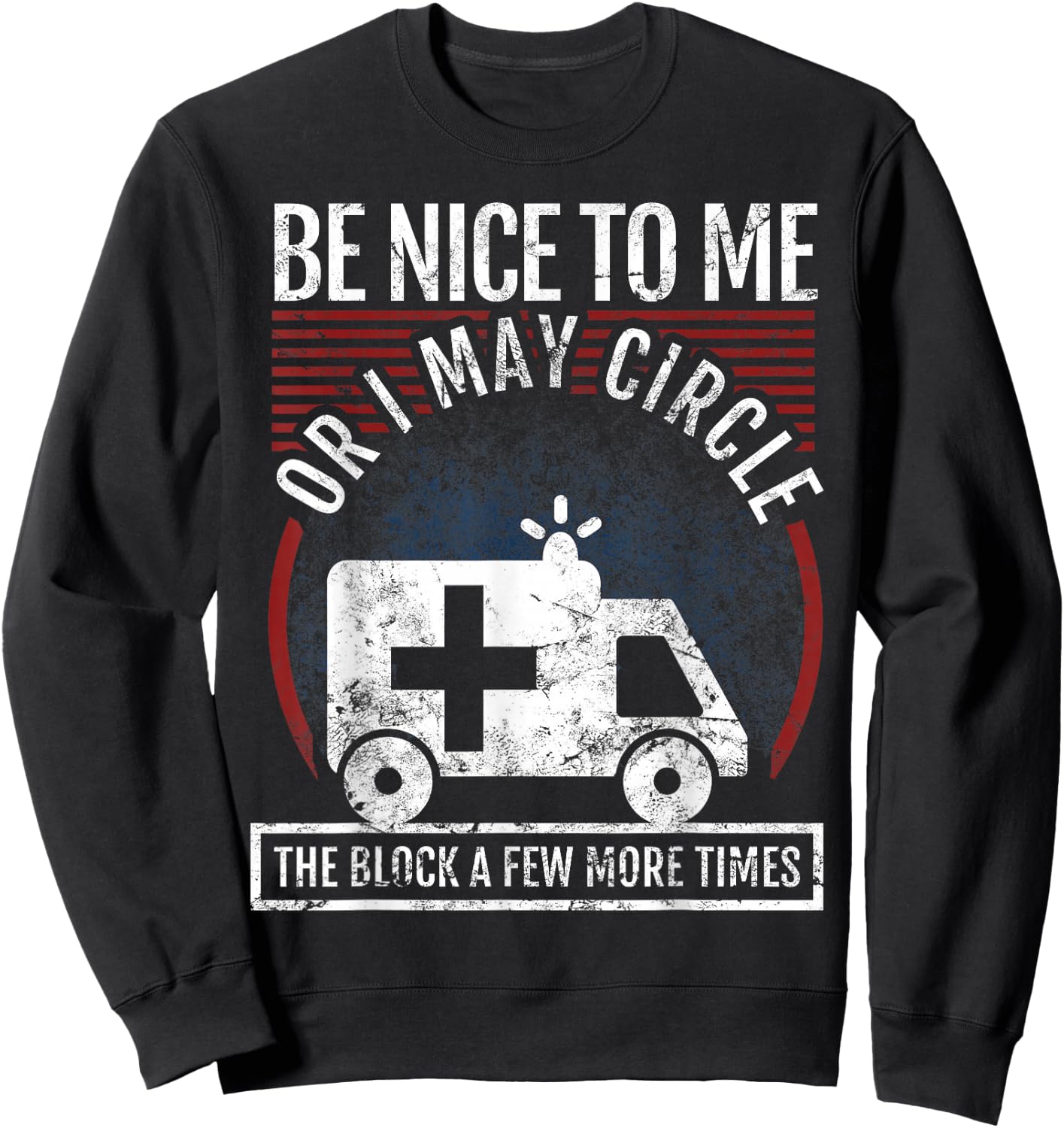 Funny EMT Design for a Paramedic Sweatshirt - Sweatshirt | Black