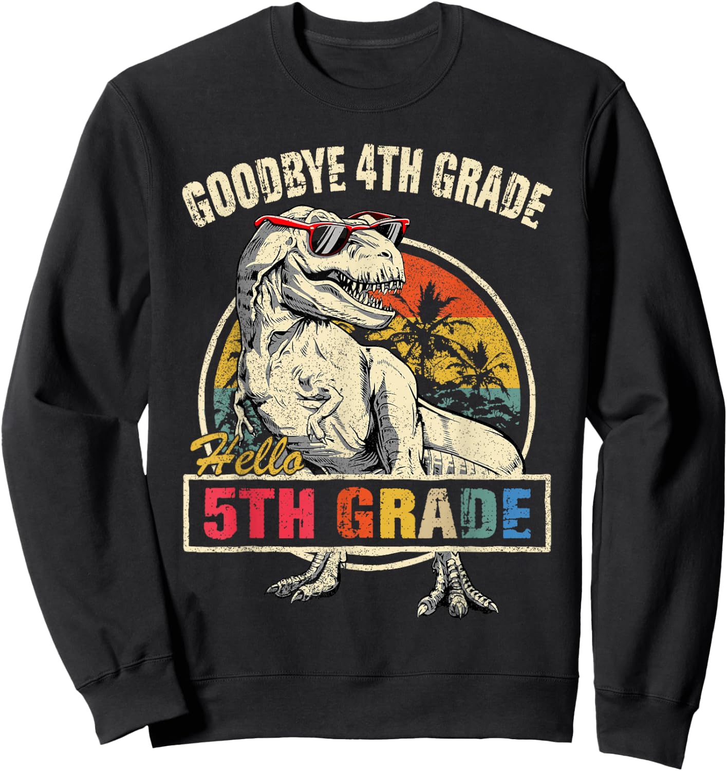 Goodbye 4th Grade Hello 5th Grade Graduation T Rex Boys Kids Sweatshirt - Sweatshirt | Black
