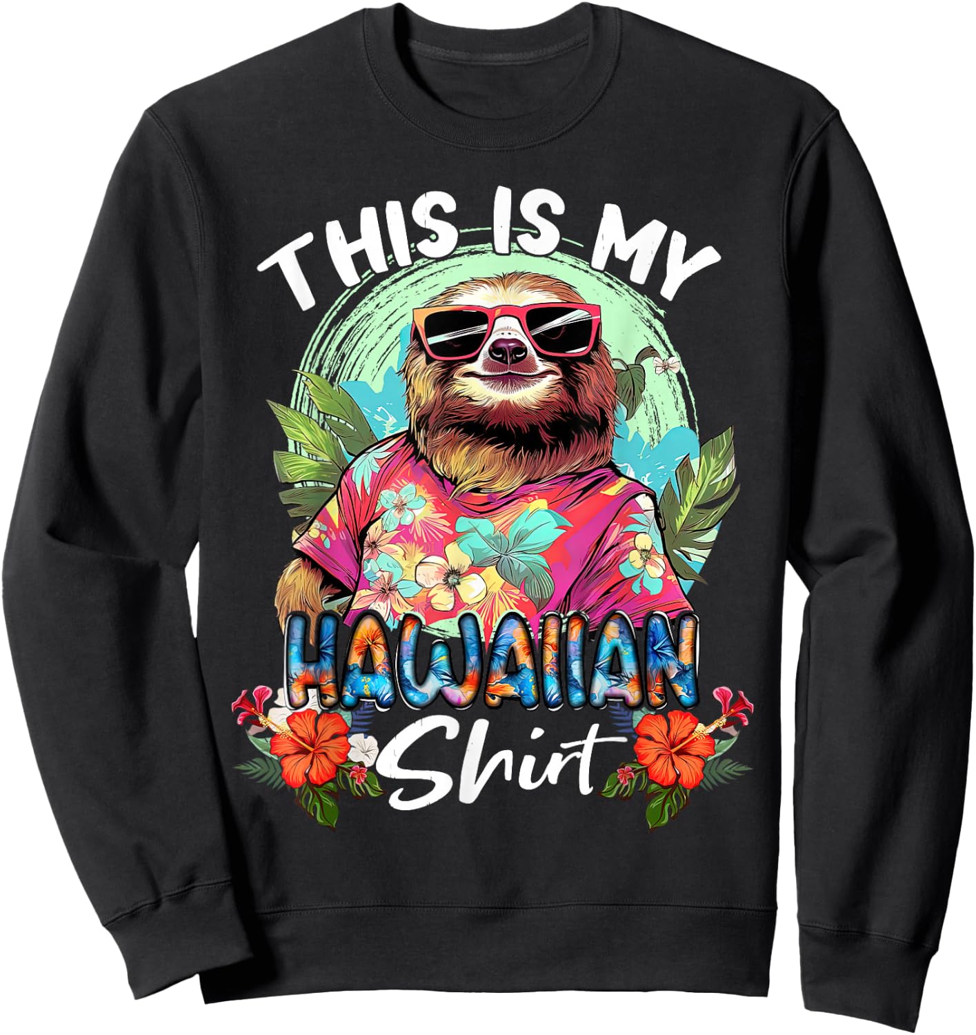 This Is My Hawaiian Funny Sloth Animal Summer Vacation Sweatshirt - Sweatshirt | Black