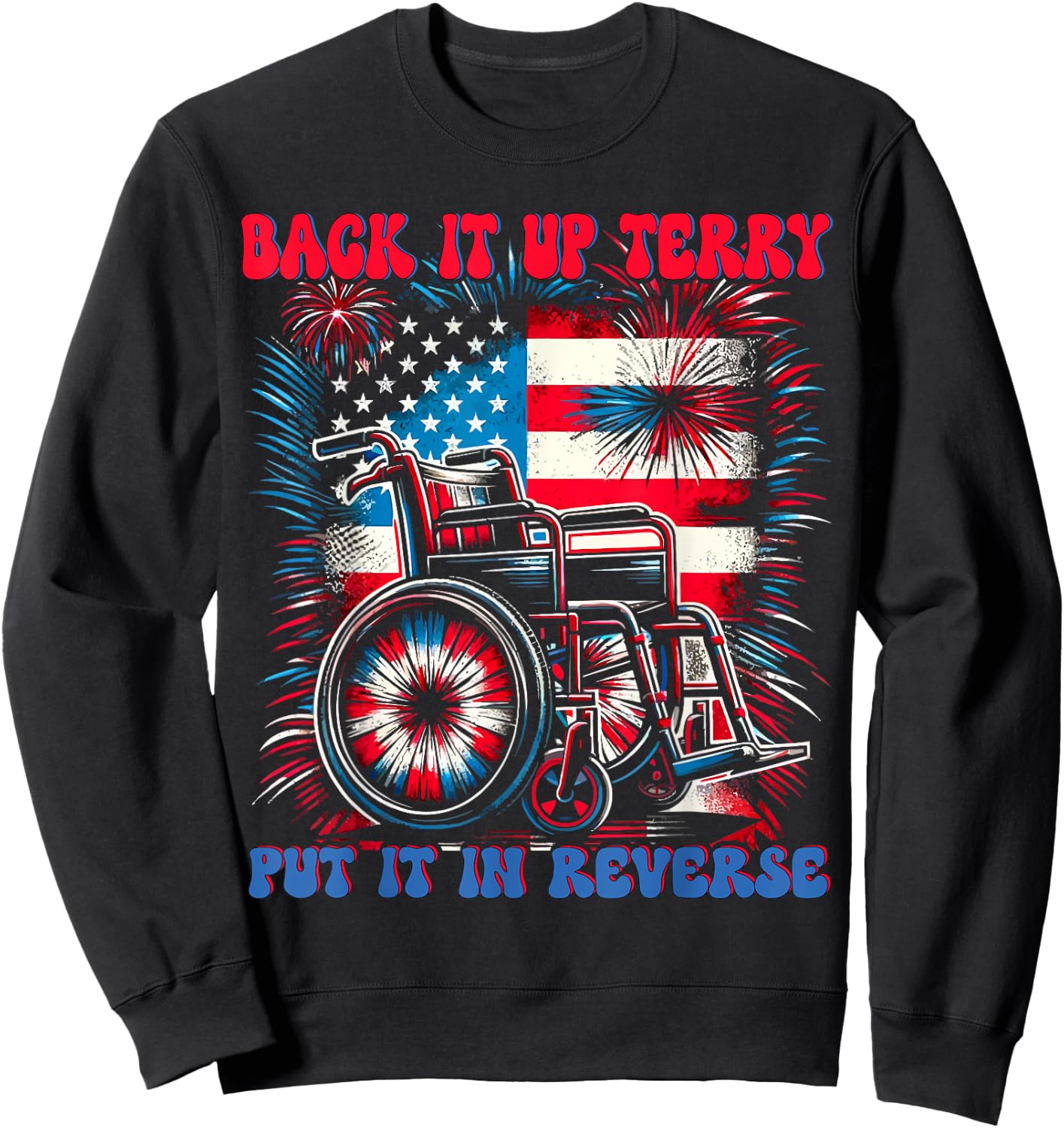 Back Up Terry Put It In Reverse Firework Retro 4th Of July Sweatshirt - Sweatshirt | Black