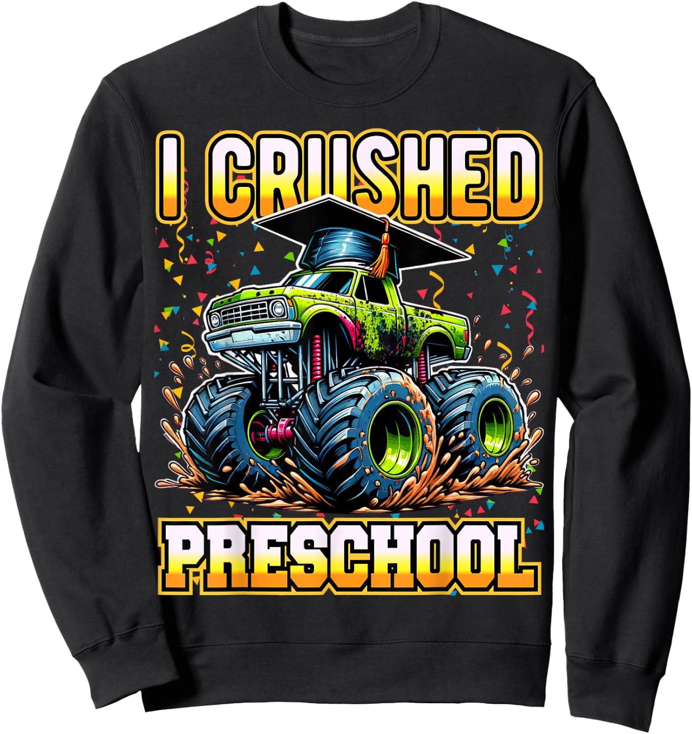 Graduation Pre-K Monster Truck Boys I Crushed Preschool Grad Sweatshirt - Sweatshirt | Black