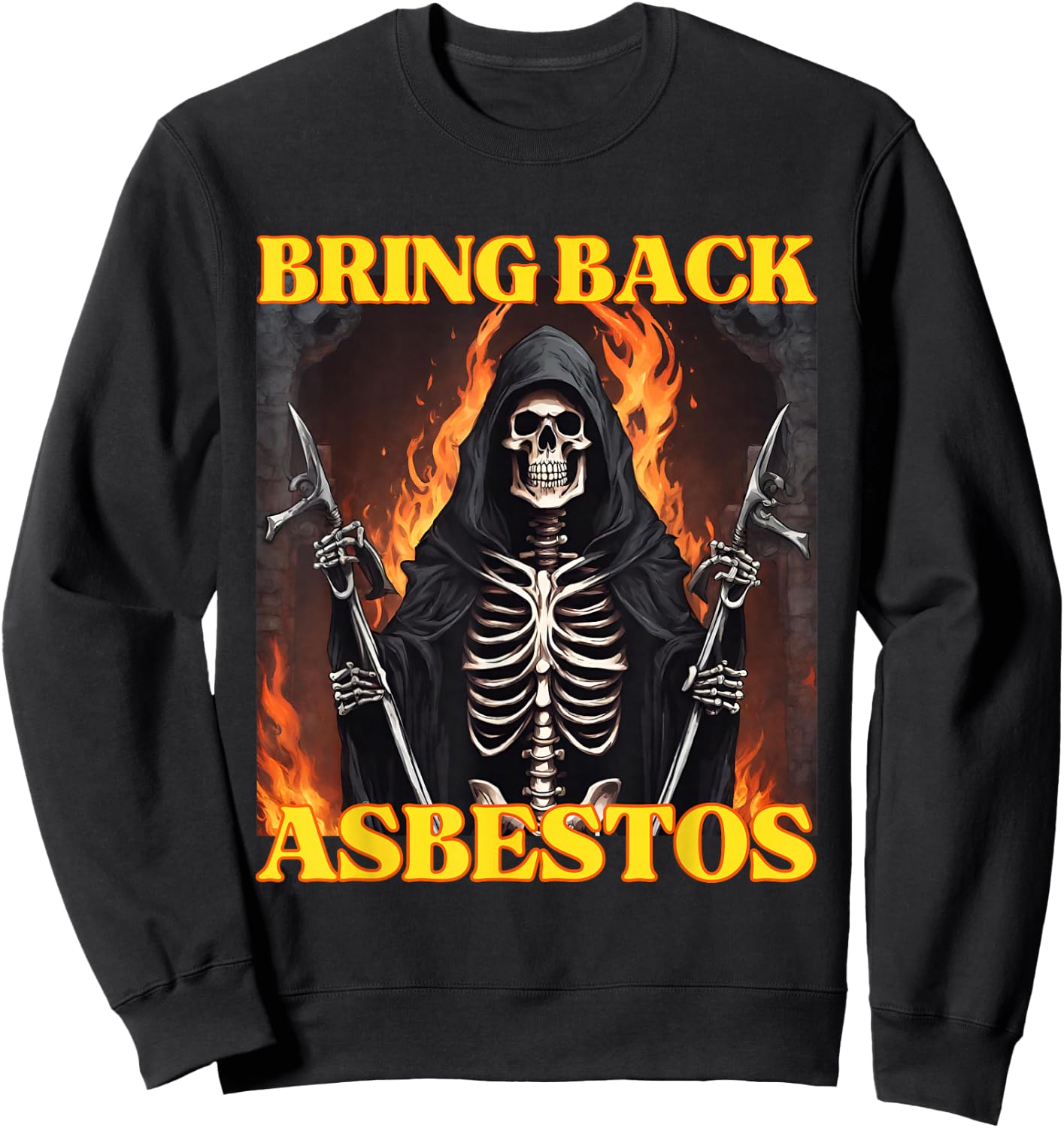 Bring Back Asbestos Funny Cringe Hard Skeleton Meme Sweatshirt - Sweatshirt | Black