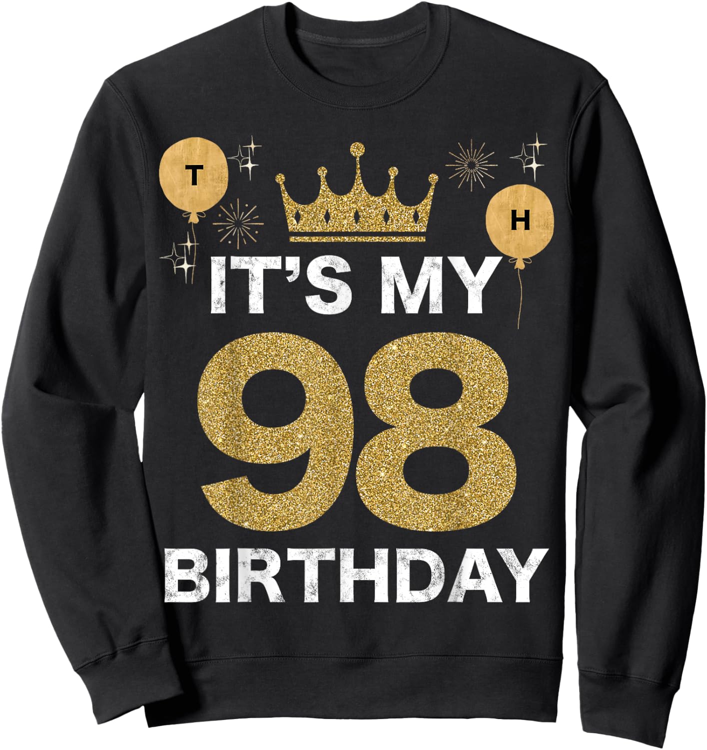 It's My Birthday 98th King BDay Party Crown Man And Woman Sweatshirt - Sweatshirt | Black