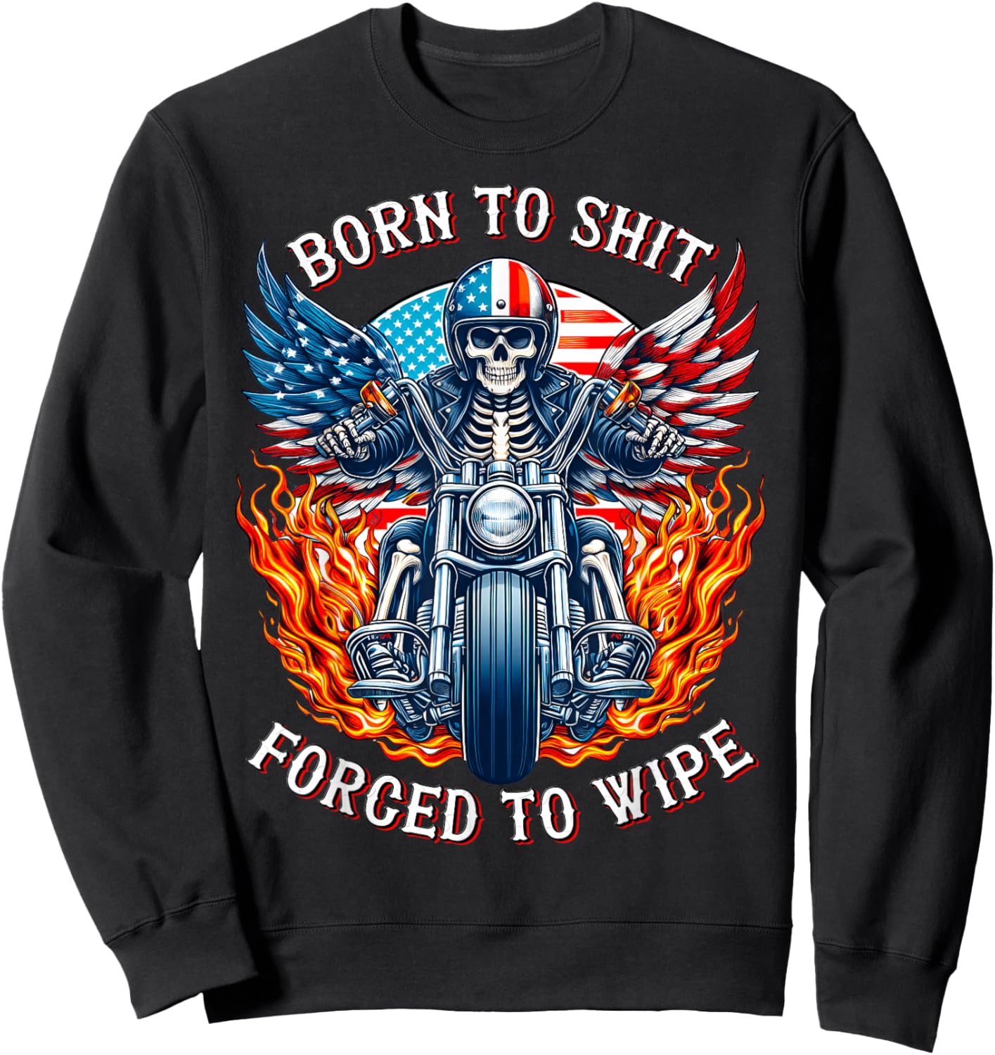 Born to shit forced to wipe Skeleton Racer Motorcycle Biker Sweatshirt - Sweatshirt | Black