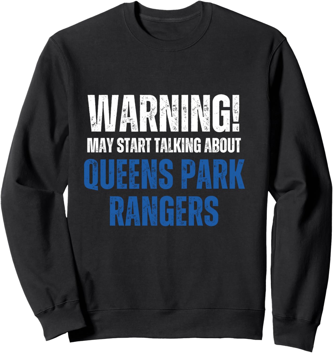 QPR Warning may start talking about, Funny Vintage Sweatshirt - Sweatshirt | Black