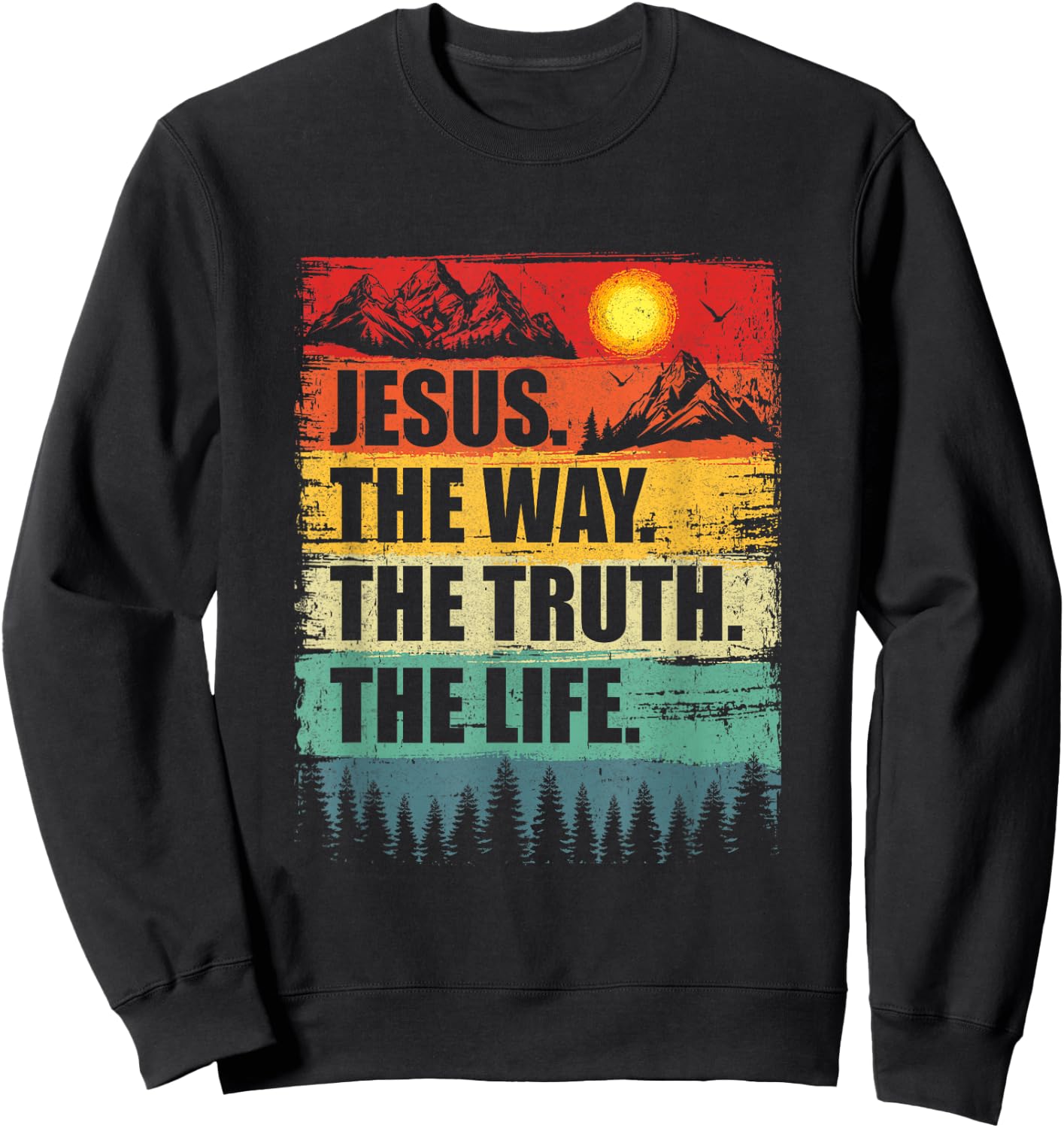 Jesus The Way Truth Life Women Men Kids Christian Worship Sweatshirt - Sweatshirt | Black