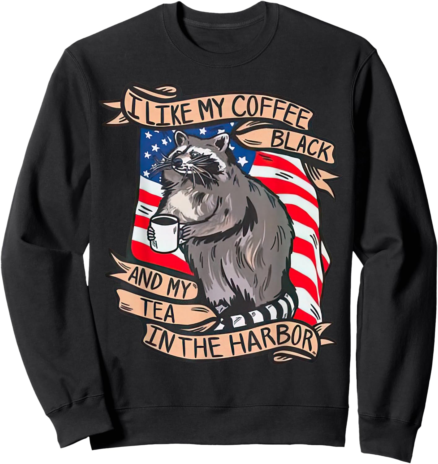 I Like My Coffee Black And My Tea in The Harbor Raccoon Sweatshirt - Sweatshirt | Black