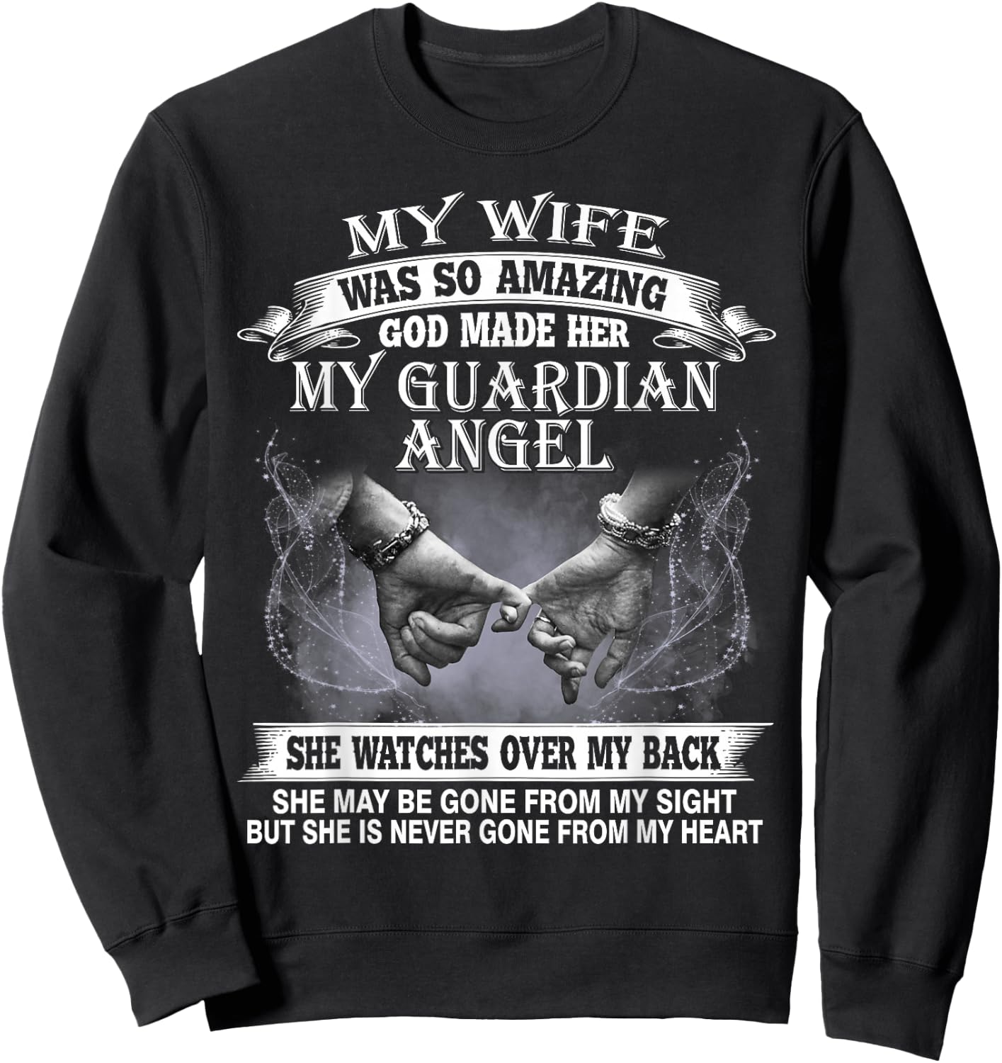 My Wife Was So Amazing God Made Her My Guardian Angel Sweatshirt - Sweatshirt | Black