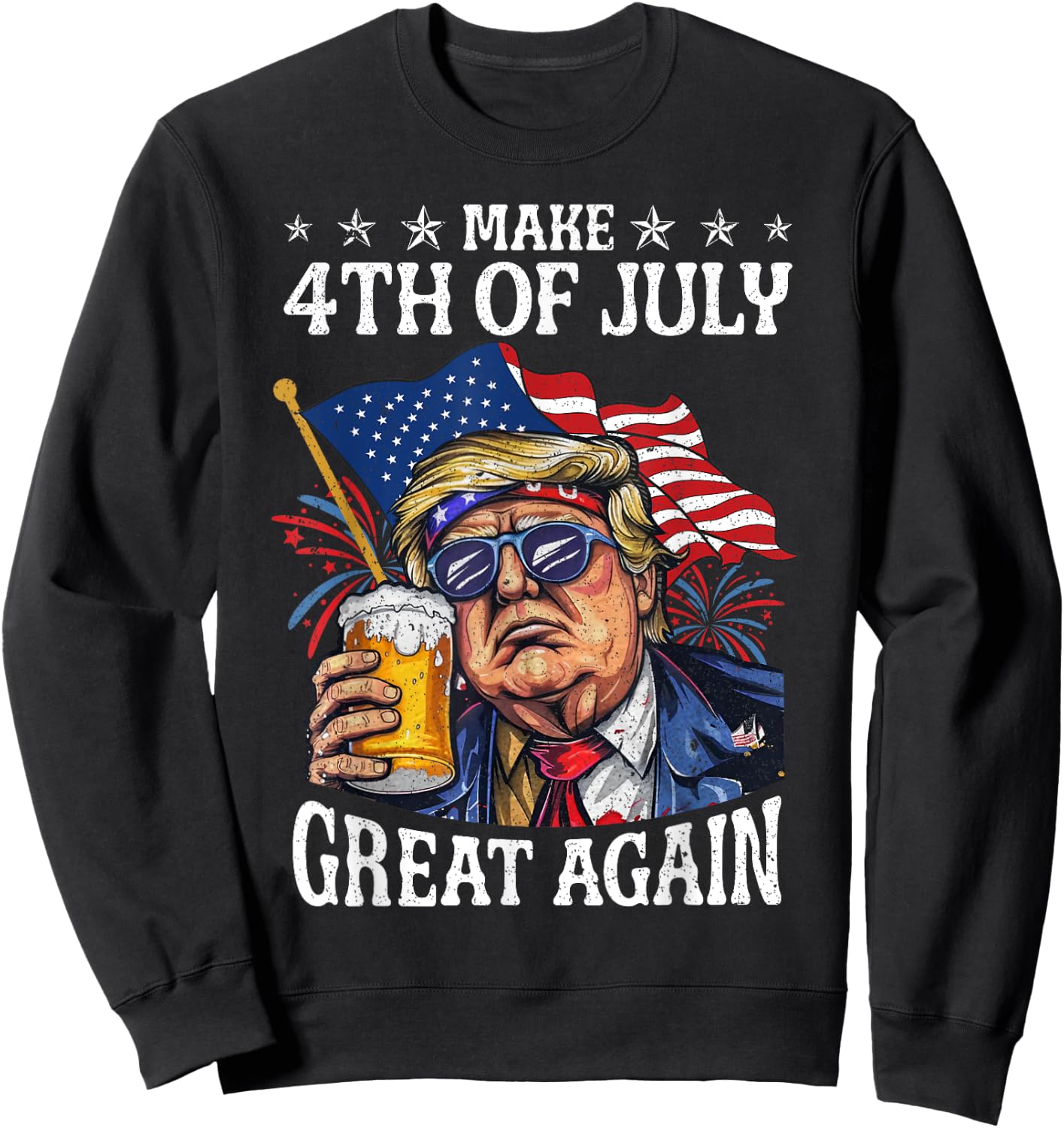 Funny Trump Drinking Beer Team Make 4th Of July Great Again Sweatshirt - Sweatshirt | Black