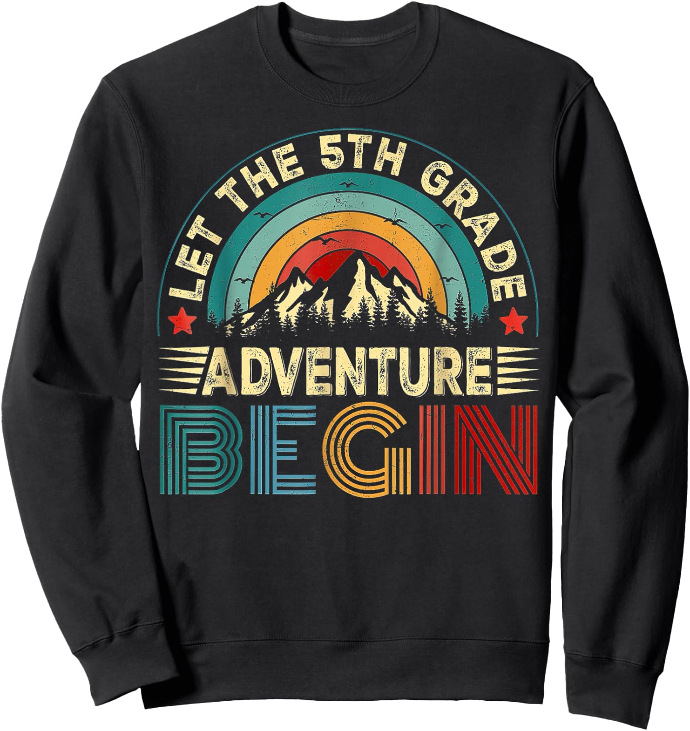 Let The 5th Grade Adventure Begin, Fifth Grade Teachers Kids Sweatshirt - Sweatshirt | Black