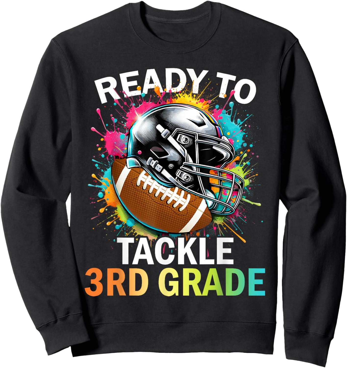 Ready To Tackle 3rd Grade Back To School Football Colorful Sweatshirt - Sweatshirt | Black