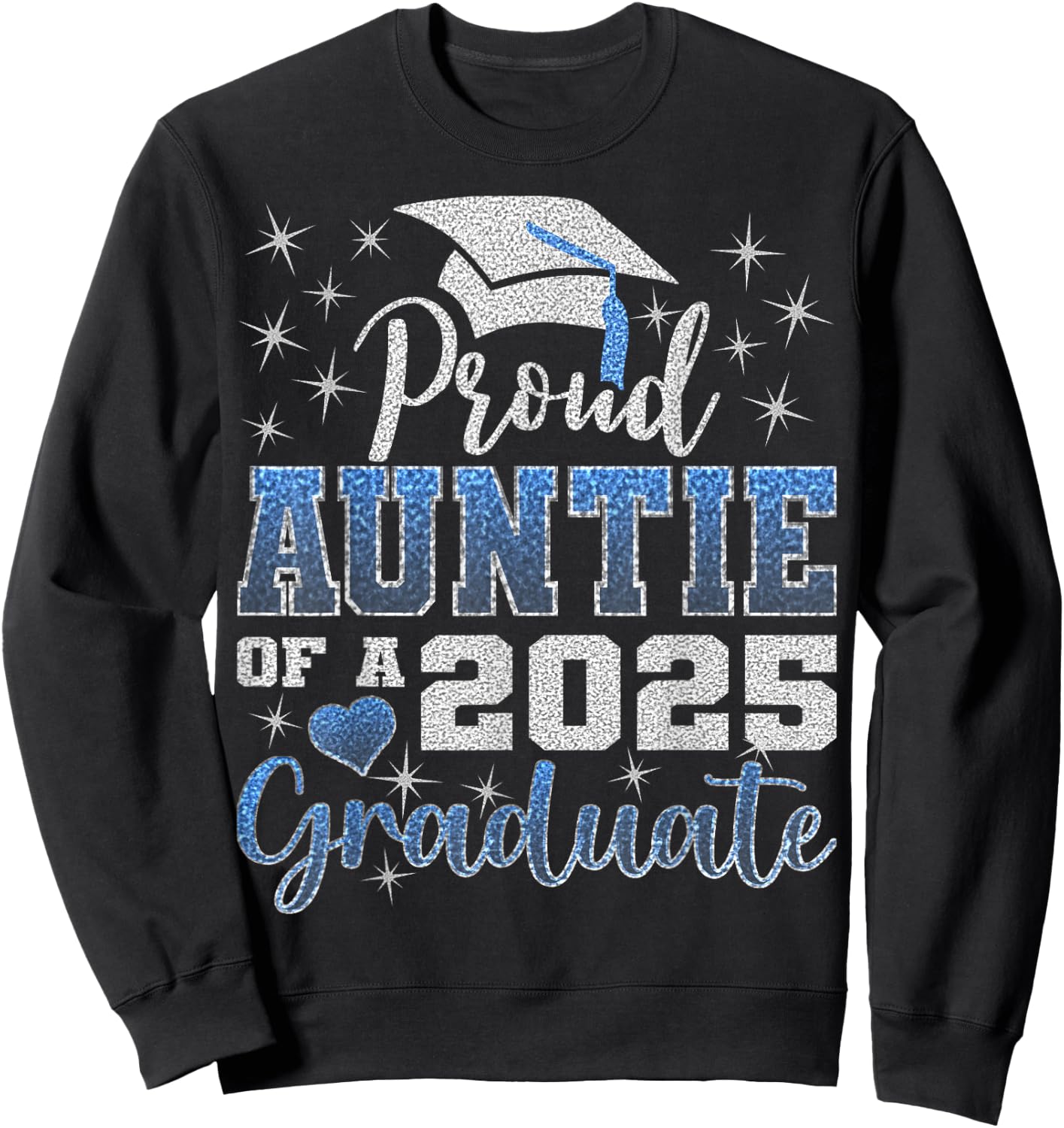 Super Proud Auntie of 2025 Graduate Awesome Family College Sweatshirt - Sweatshirt | Black
