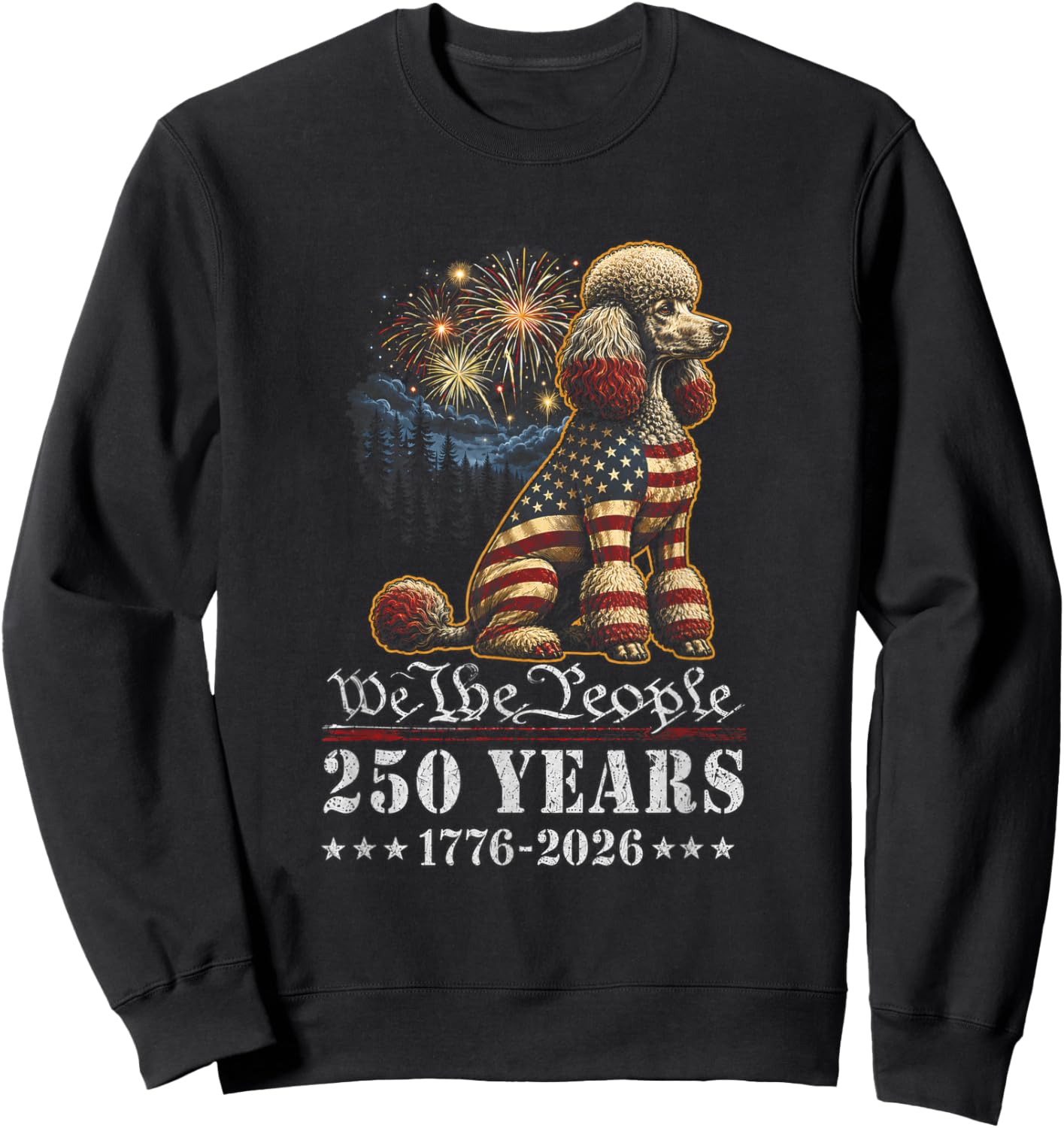 Poodle Dog 250 Years American 1776 2026 4th July Sweatshirt - Sweatshirt | Black