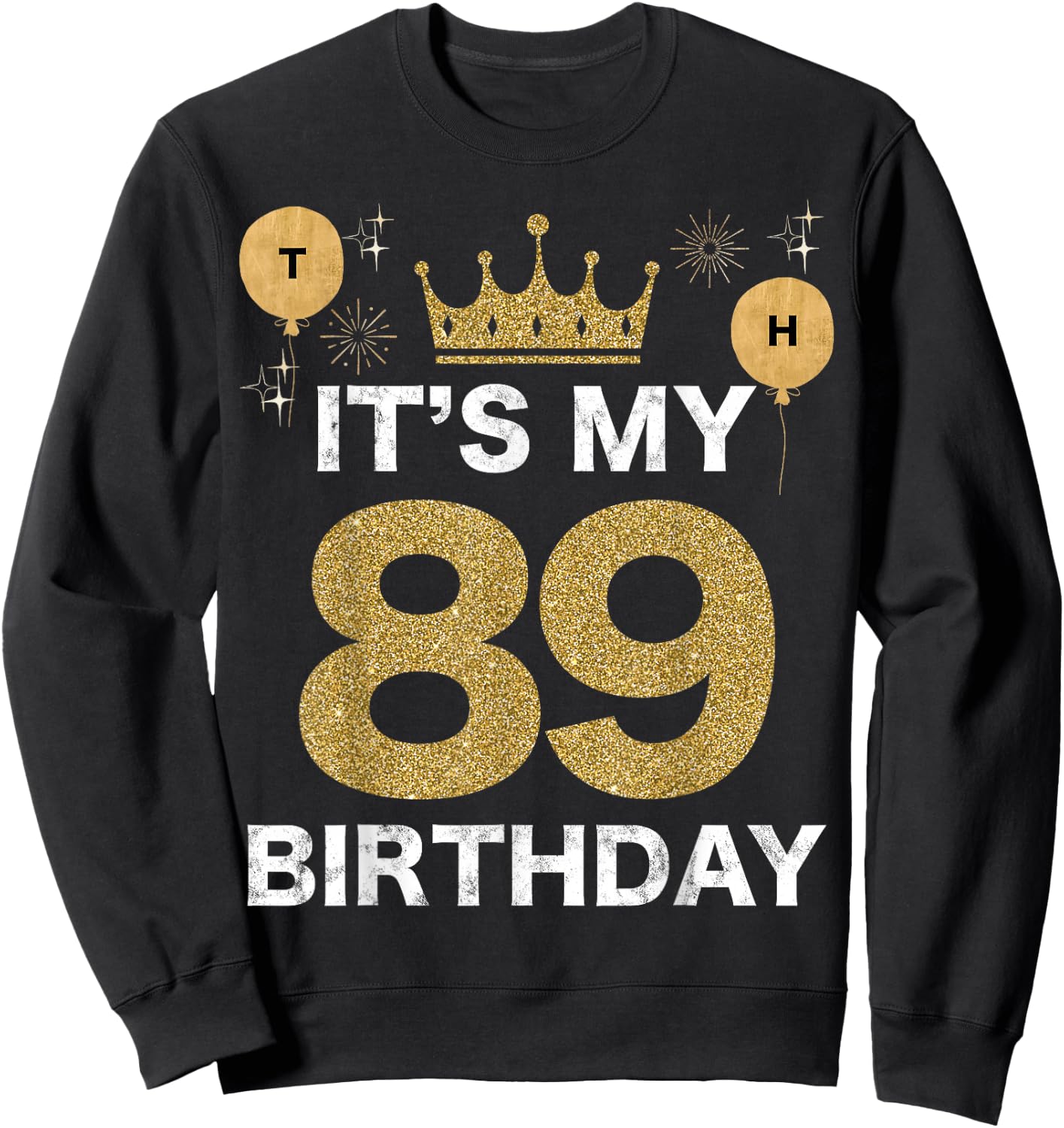 It's My Birthday 89th King BDay Party Crown Man And Woman Sweatshirt - Sweatshirt | Black