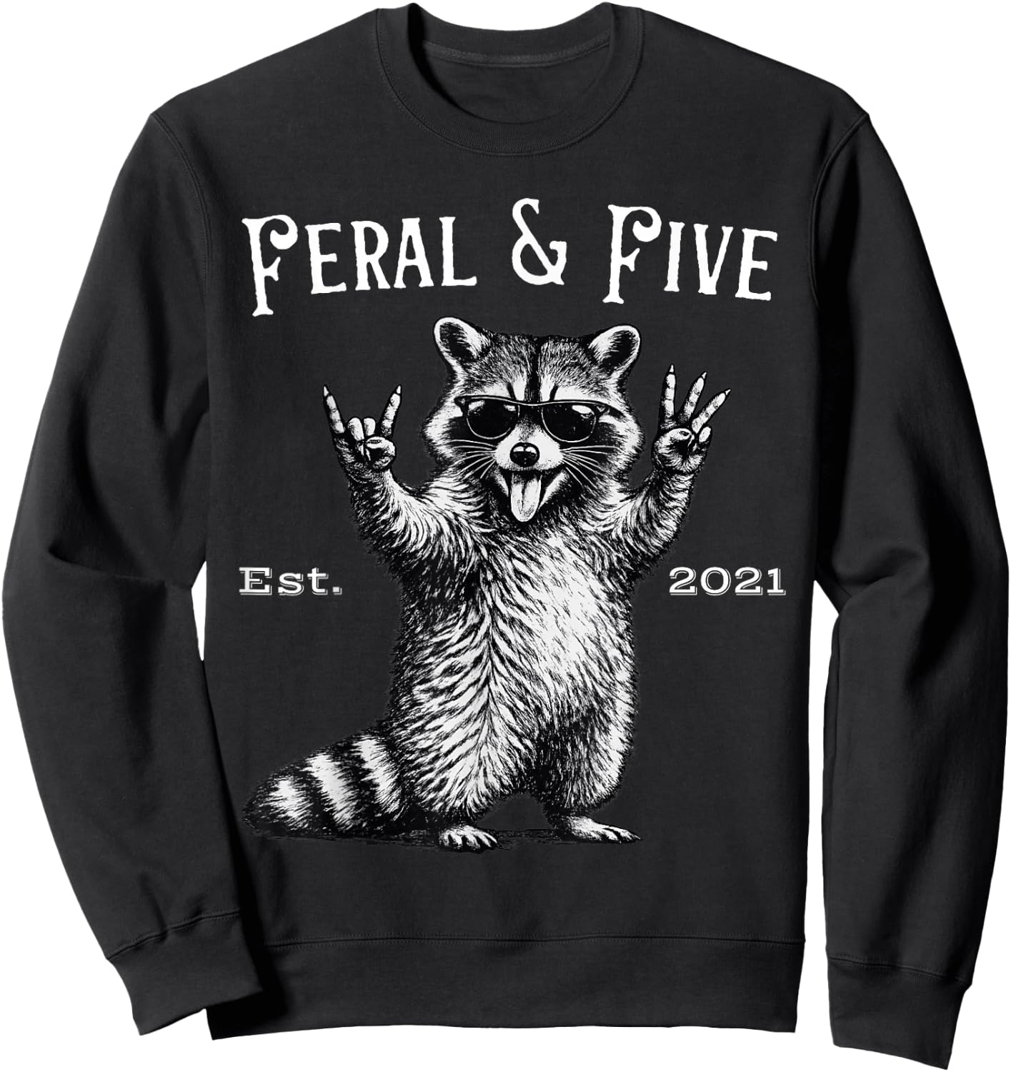 Feral and Five Funny Raccoon 5th Birthday Sweatshirt - Sweatshirt | Black