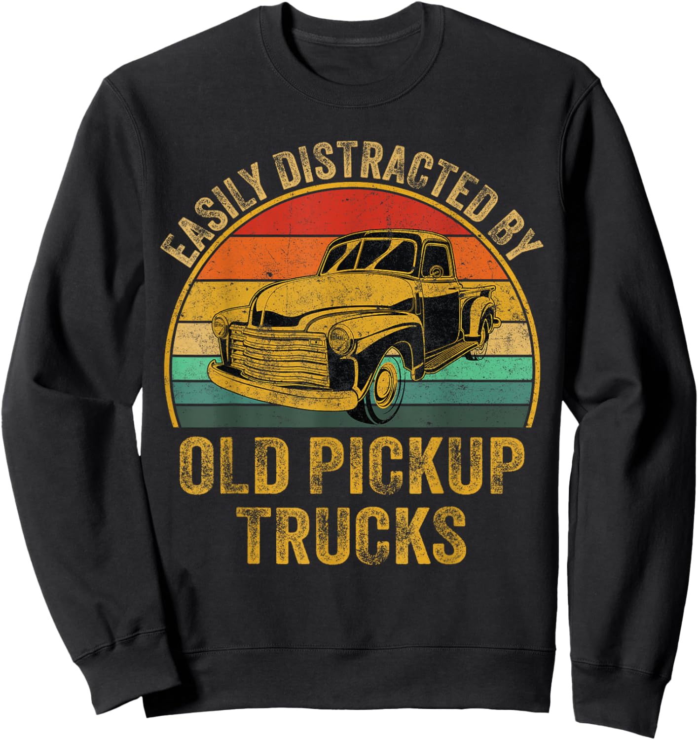 Easily Distracted By Old Pickup Trucks Lover Sweatshirt - Sweatshirt | Black