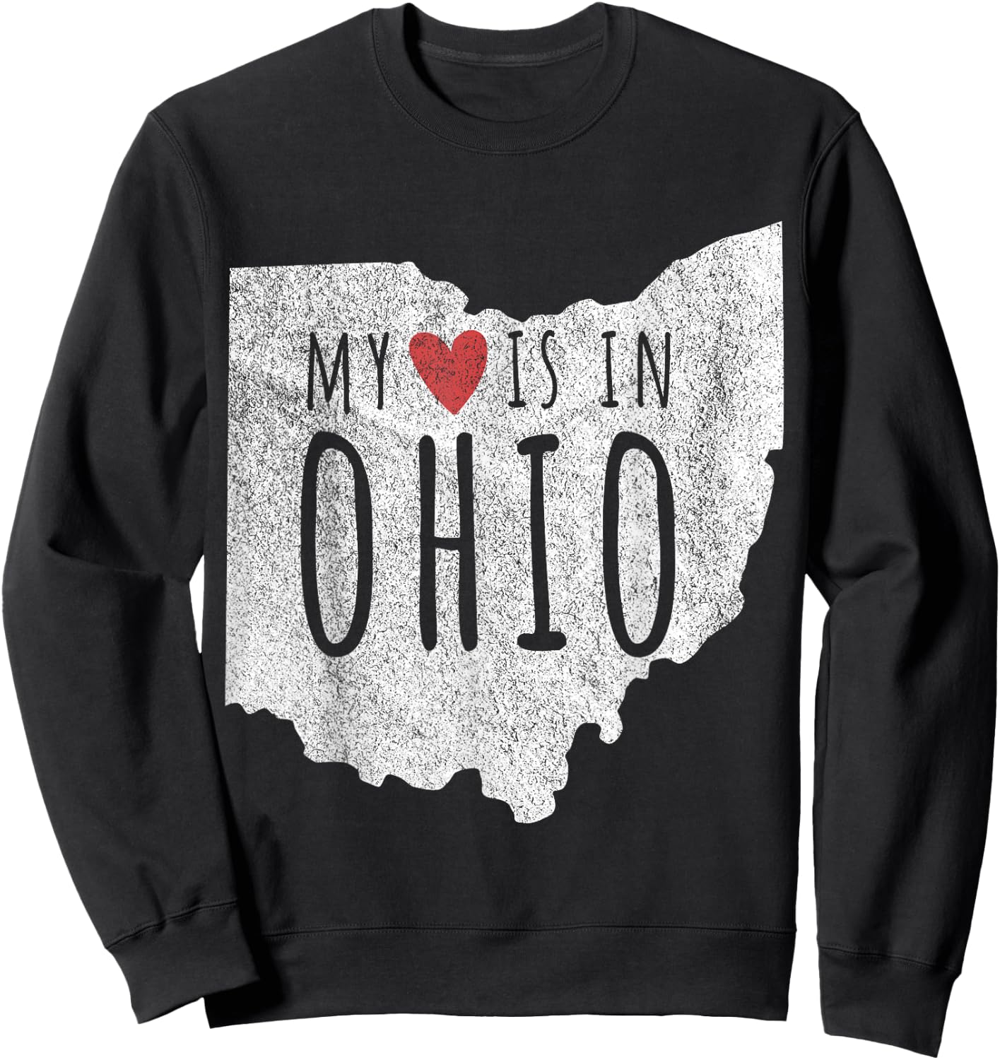 My Heart Is In Ohio Funny Ohio Roots Ohio Love Sweatshirt - Sweatshirt | Black