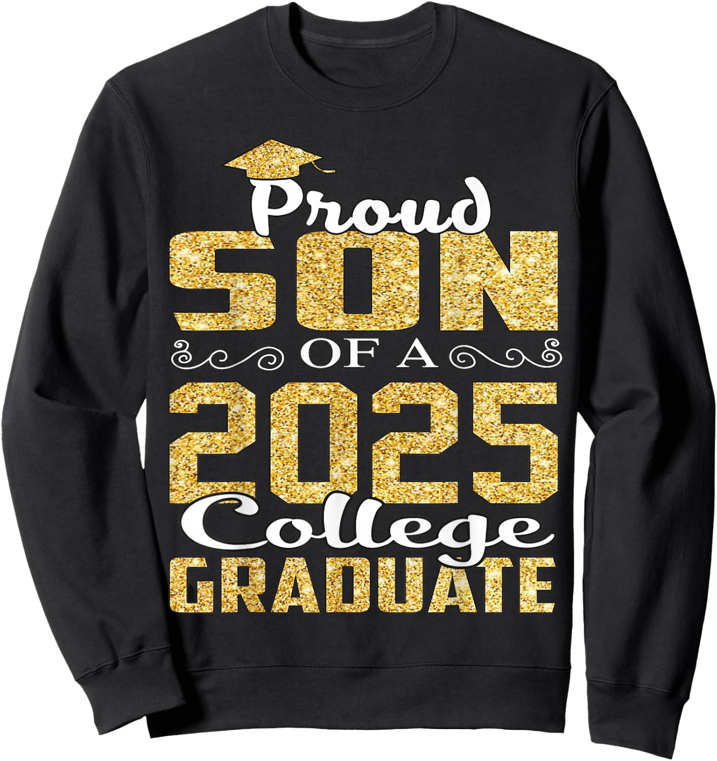 Proud Son Of 2025 Graduate College Shirt Graduation Sweatshirt - Sweatshirt | Black