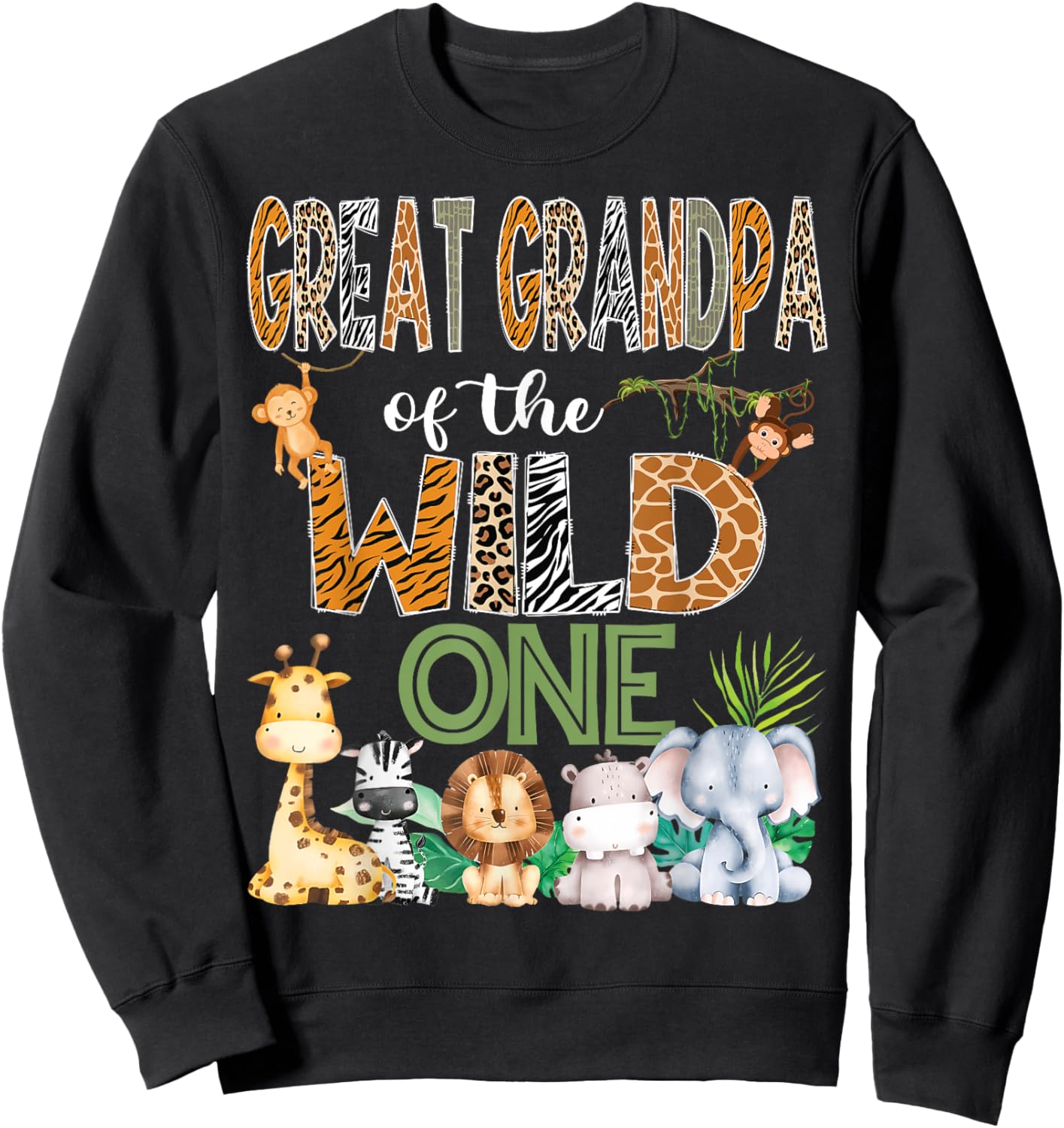 Great Grandpa Of The Wild One 1St Birthday Safari Zoo Jungle Sweatshirt - Sweatshirt | Black