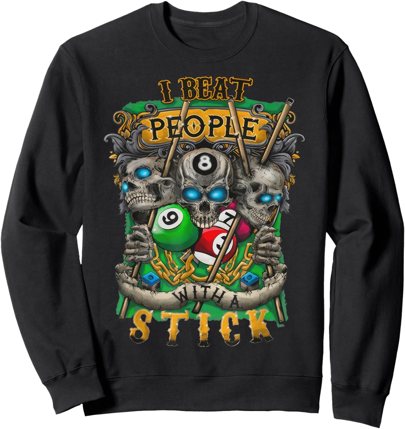I Beat People With A Stick Funny Cue Billards Sweatshirt - Sweatshirt | Black