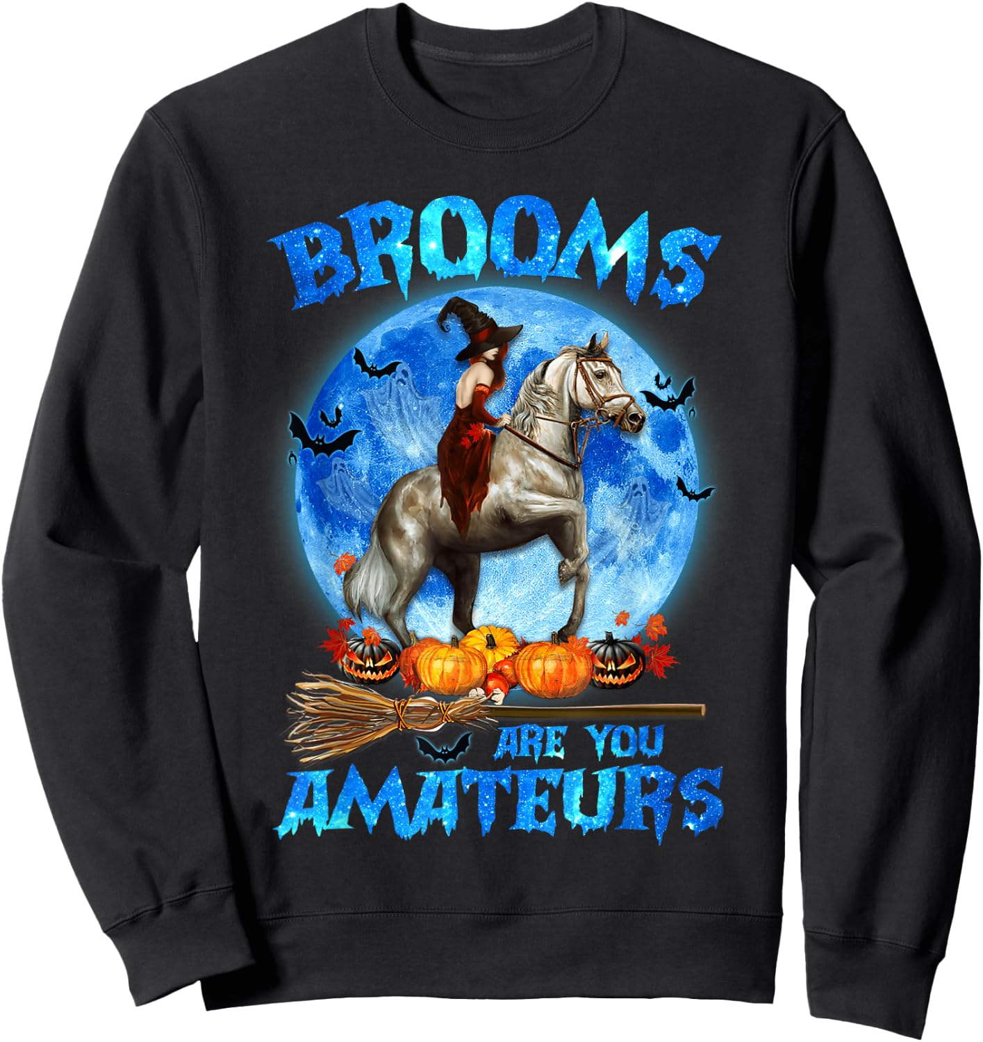 Brooms Are For Amateurs Witch Riding Horse Halloween Sweatshirt - Sweatshirt | Black