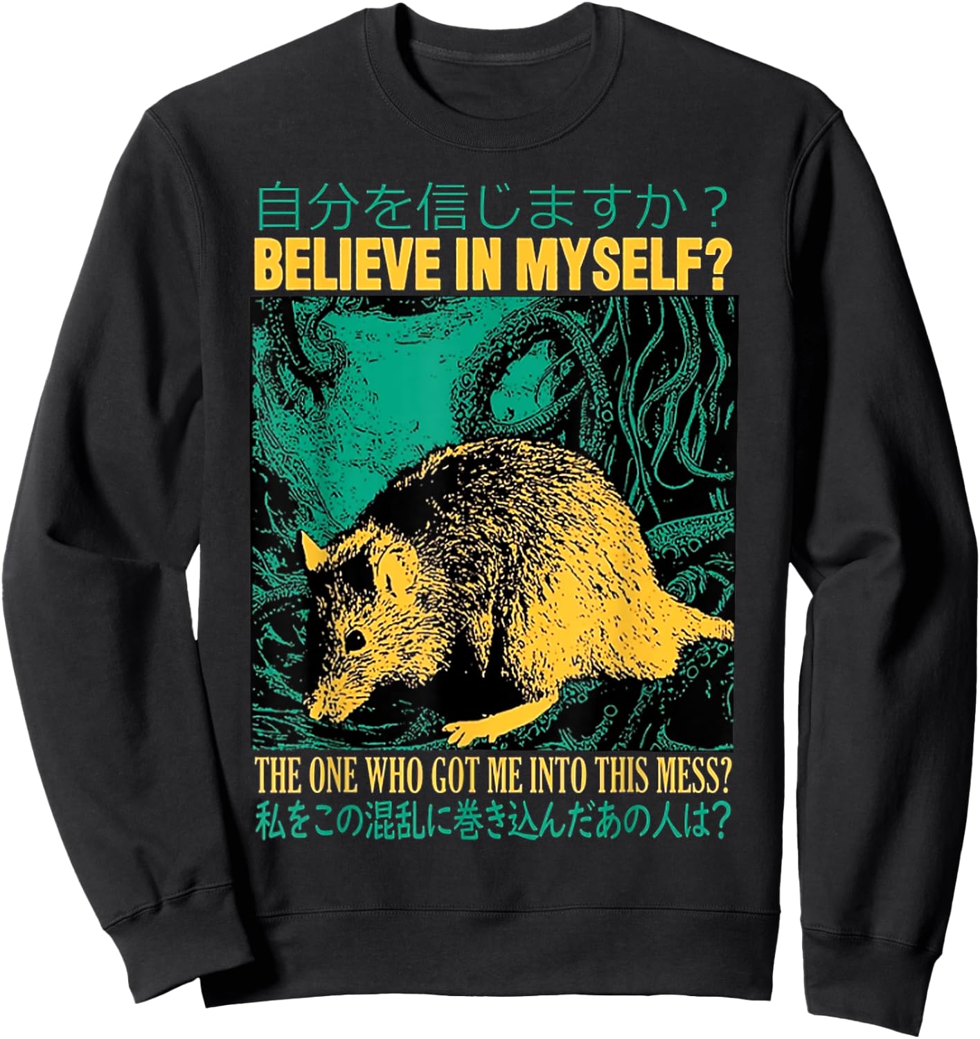 Believe in myself the one who got me into this mess Rat Sweatshirt - Sweatshirt | Black