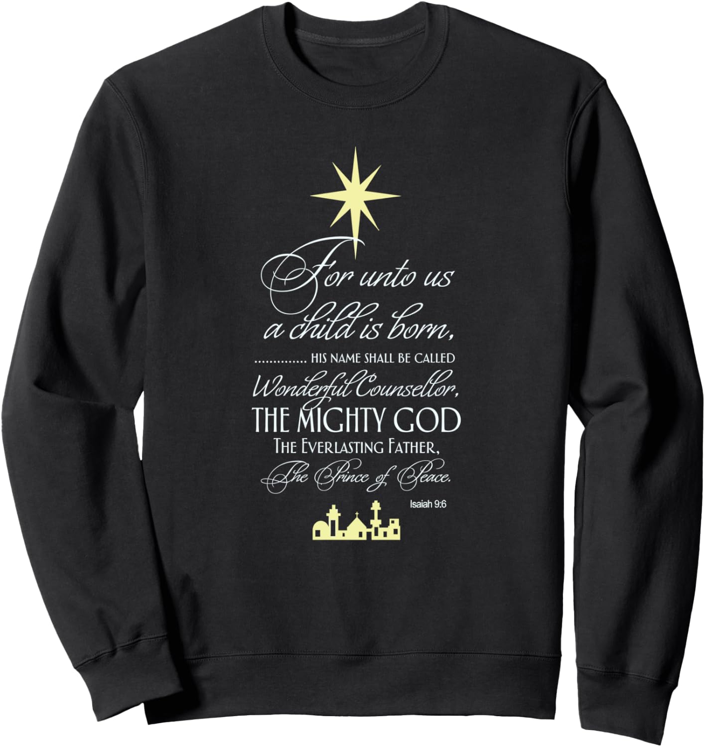 Isaiah 9 6 For Unto Us A Child Is Born Prince of Peace Sweatshirt - Sweatshirt | Black