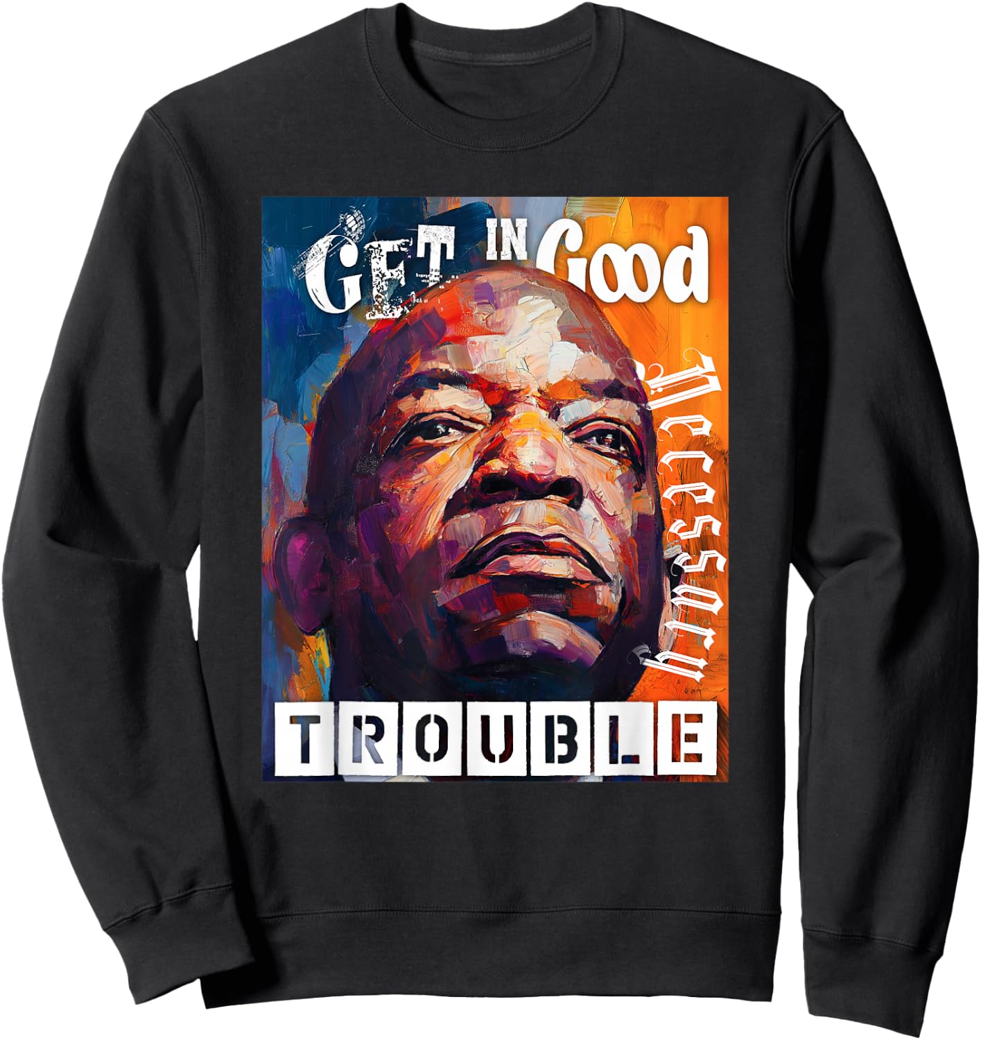 Good Necessary Trouble Sweatshirt - Sweatshirt | Black