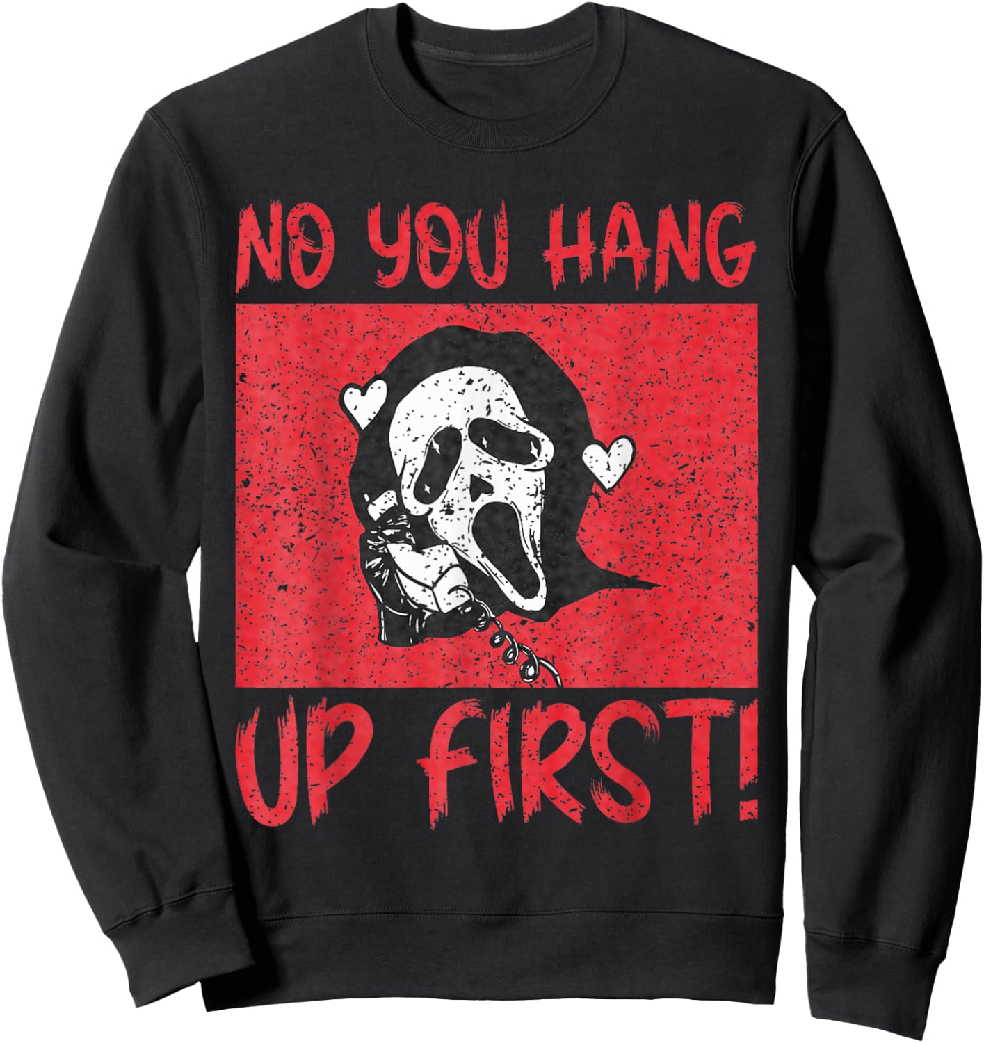 Funny No You Hang Up First Gho-st Calling Hello Halloween Sweatshirt - Sweatshirt | Black