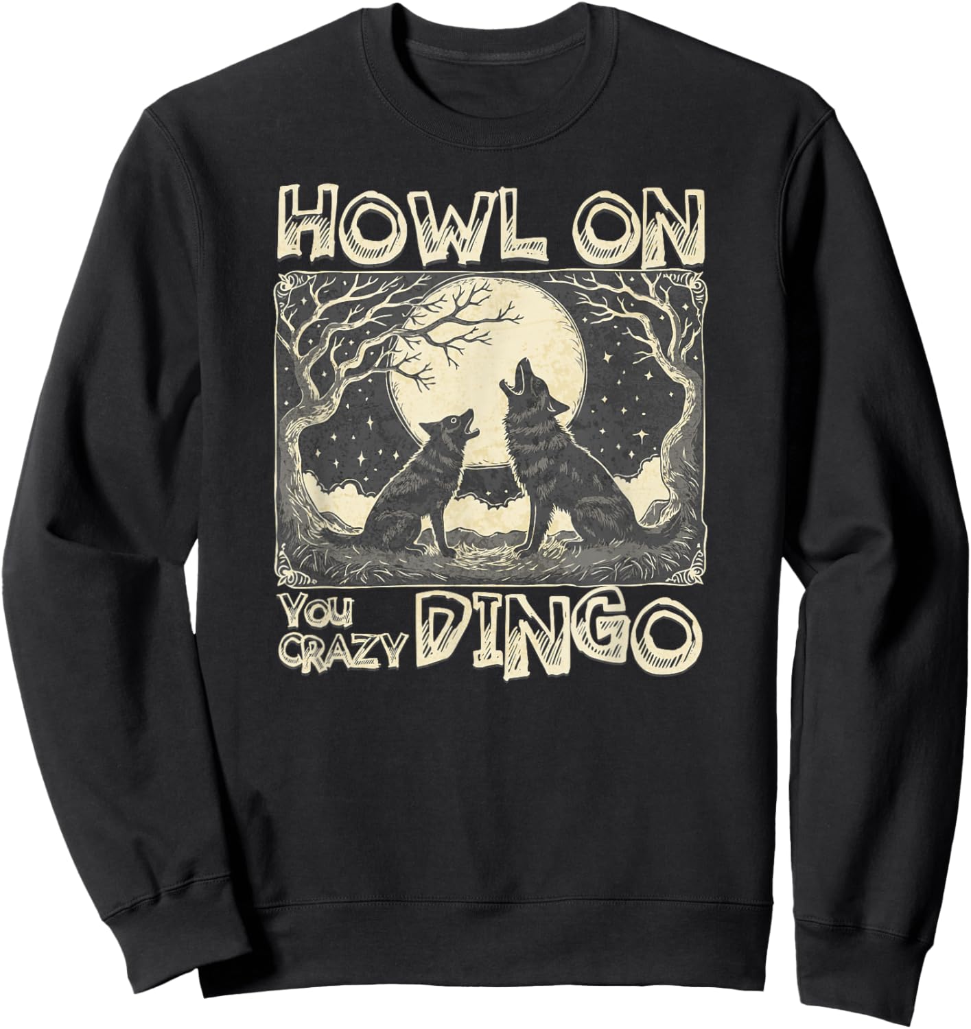 Howl On You Crazy Dingo Full Moon Australian Singing Dog Women Sweatshirt - Sweatshirt | Black