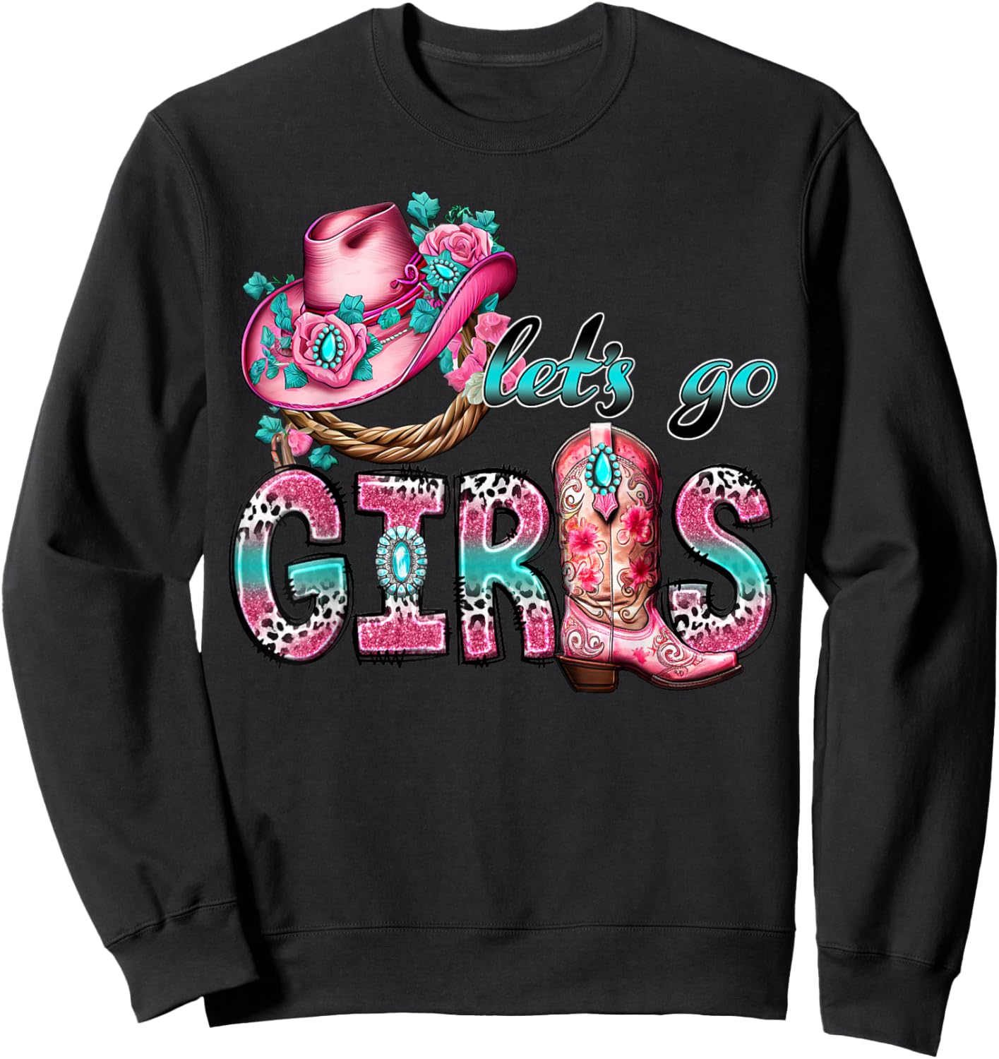 Let's Go Girls Western Rodeo Cowgirls Bachelorette Party Sweatshirt - Sweatshirt | Black