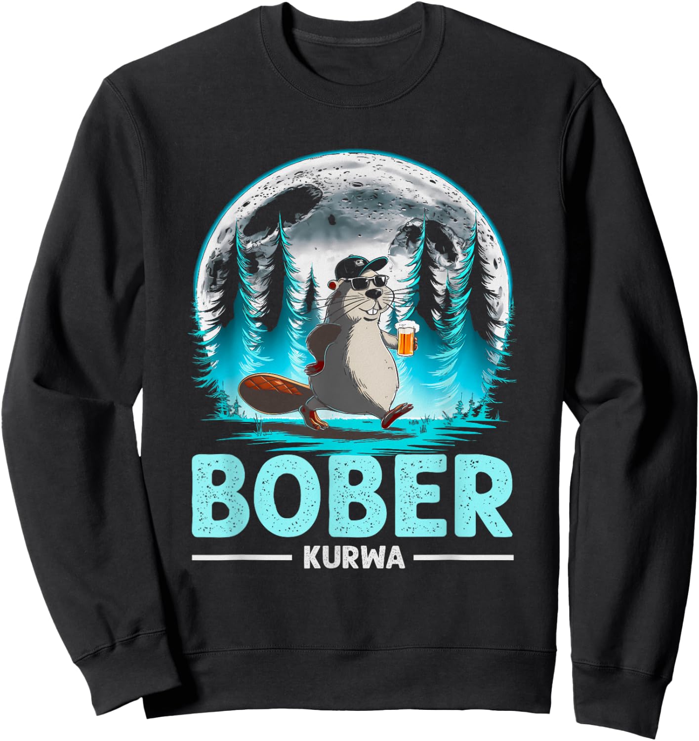 Funny Bober Bóbr Kurwa Moon Polish Beer Kurwa Bober Sweatshirt - Sweatshirt | Black