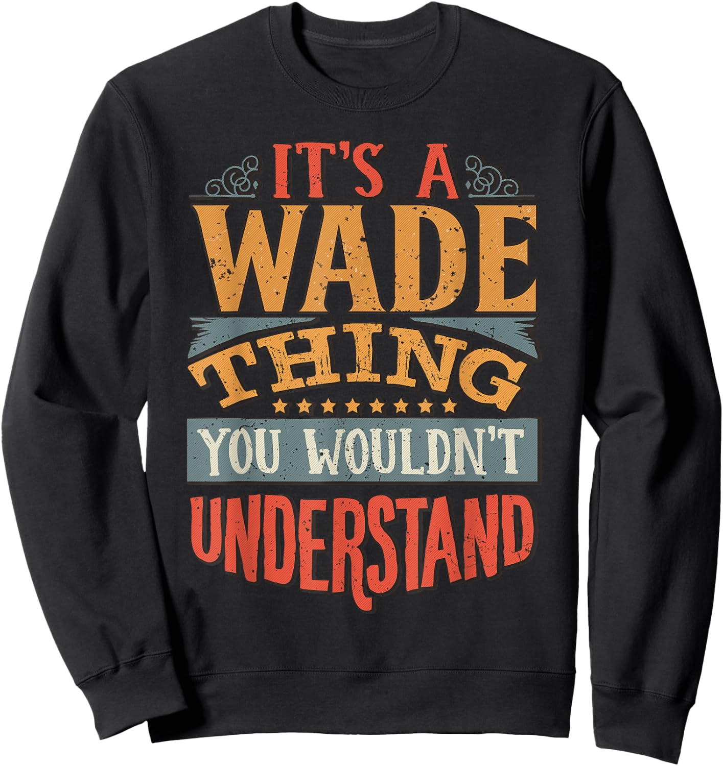 It's A Wade Thing You Wouldn't Understand Sweatshirt - Sweatshirt | Black