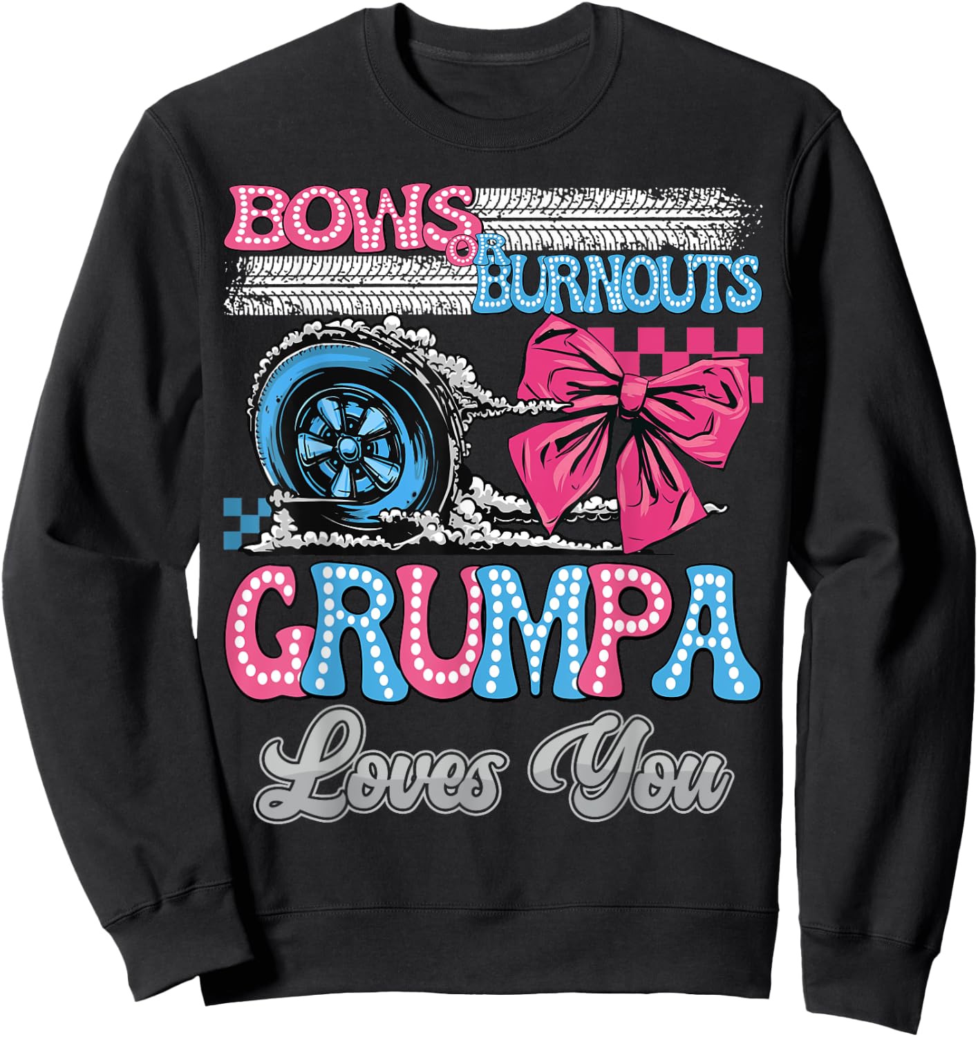 Burnouts or Bows Grumpa Loves You Gender Reveal Party Sweatshirt - Sweatshirt | Black