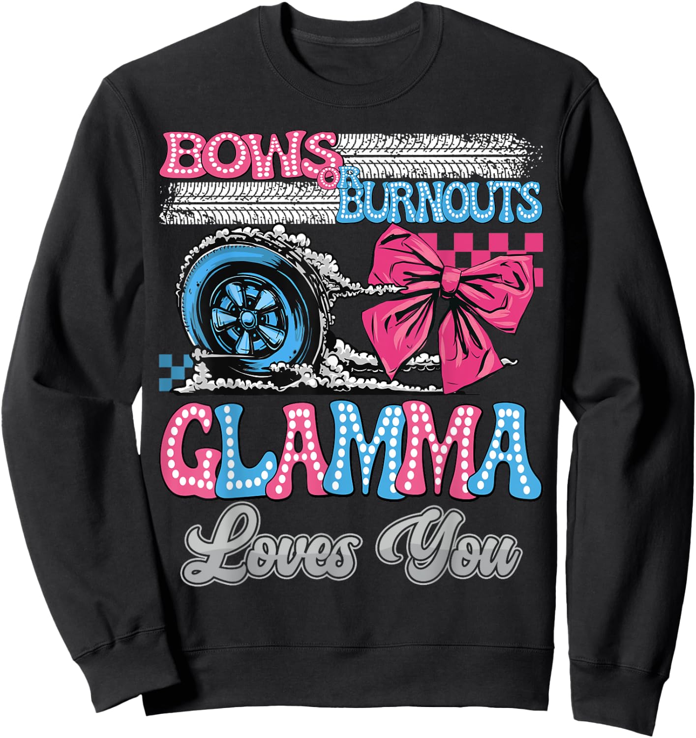 Burnouts or Bows Glamma Loves You Gender Reveal Party Sweatshirt - Sweatshirt | Black